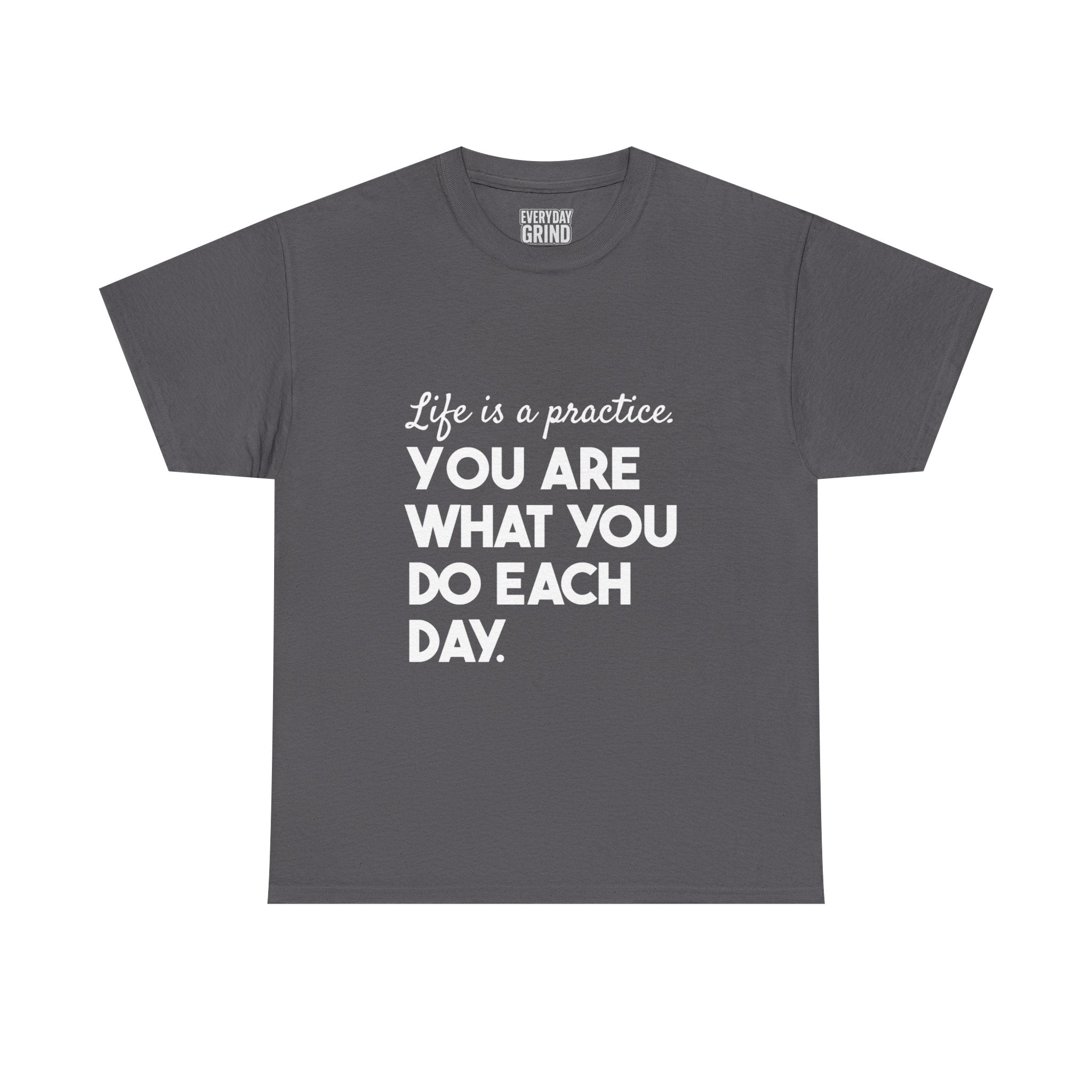 You Are What You Do Each Day Tee