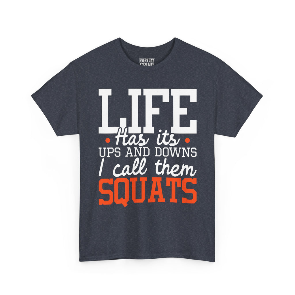 Life Has Its Ups and Downs Tee