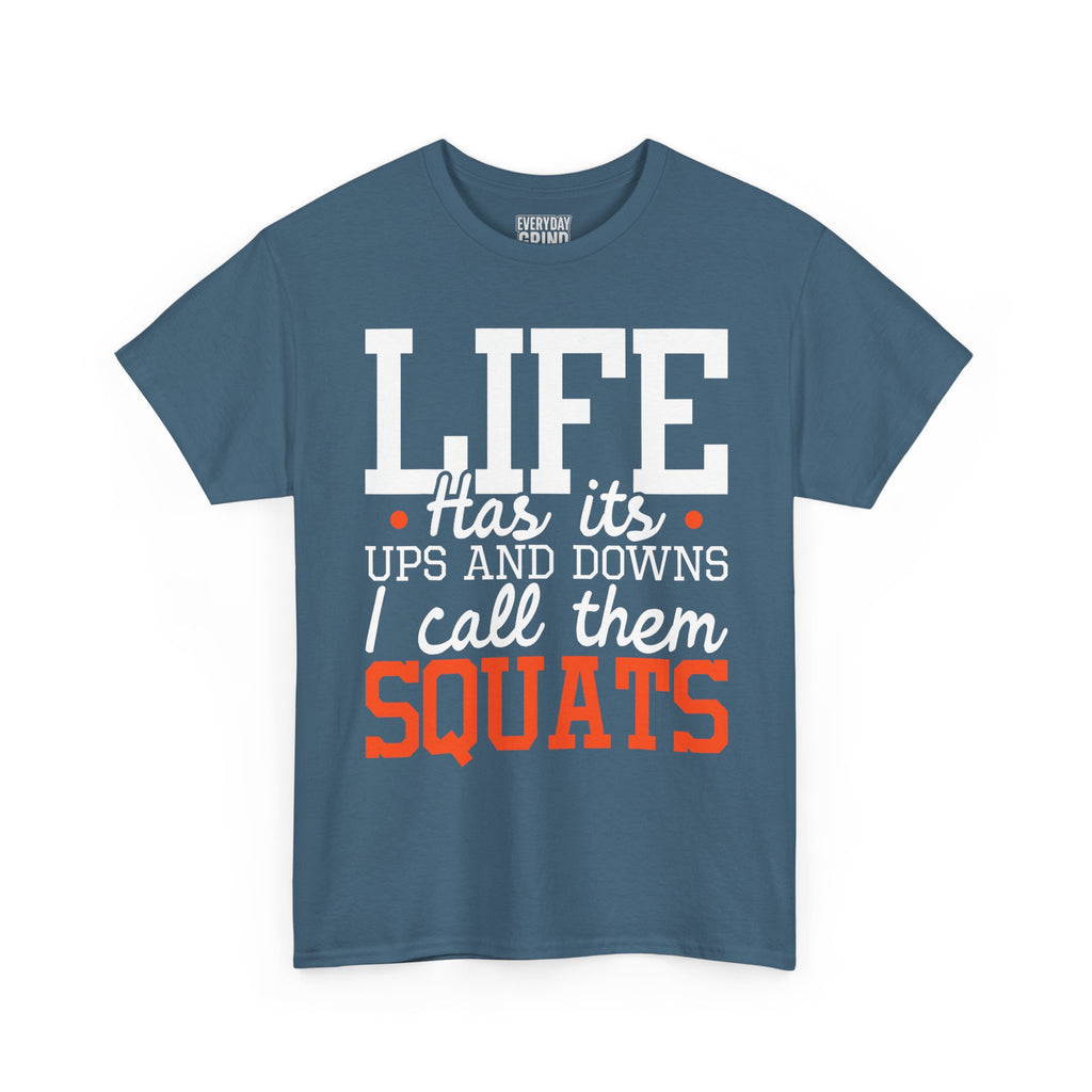 Life Has Its Ups and Downs Tee