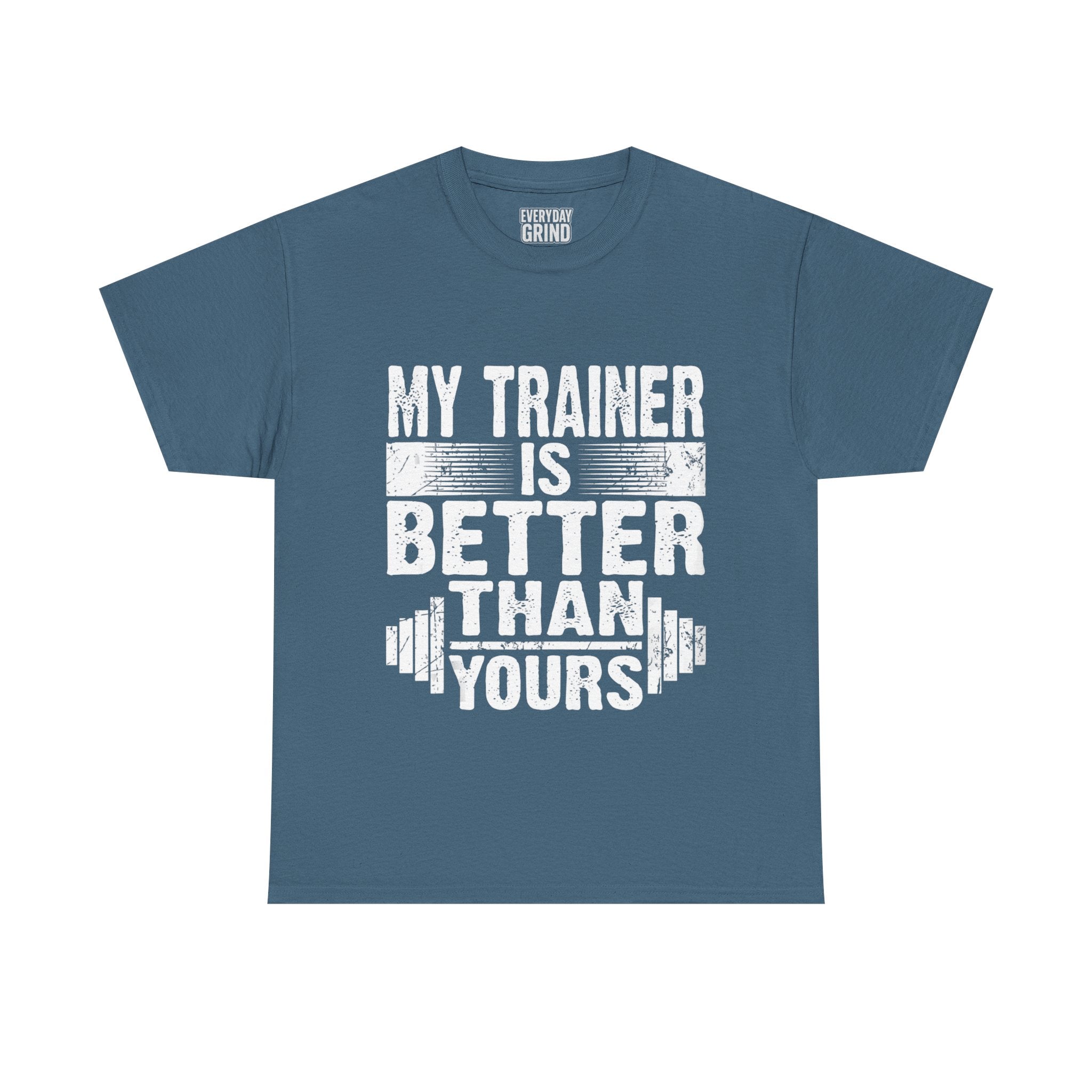 My Trainer Is Better Than Yours Tee