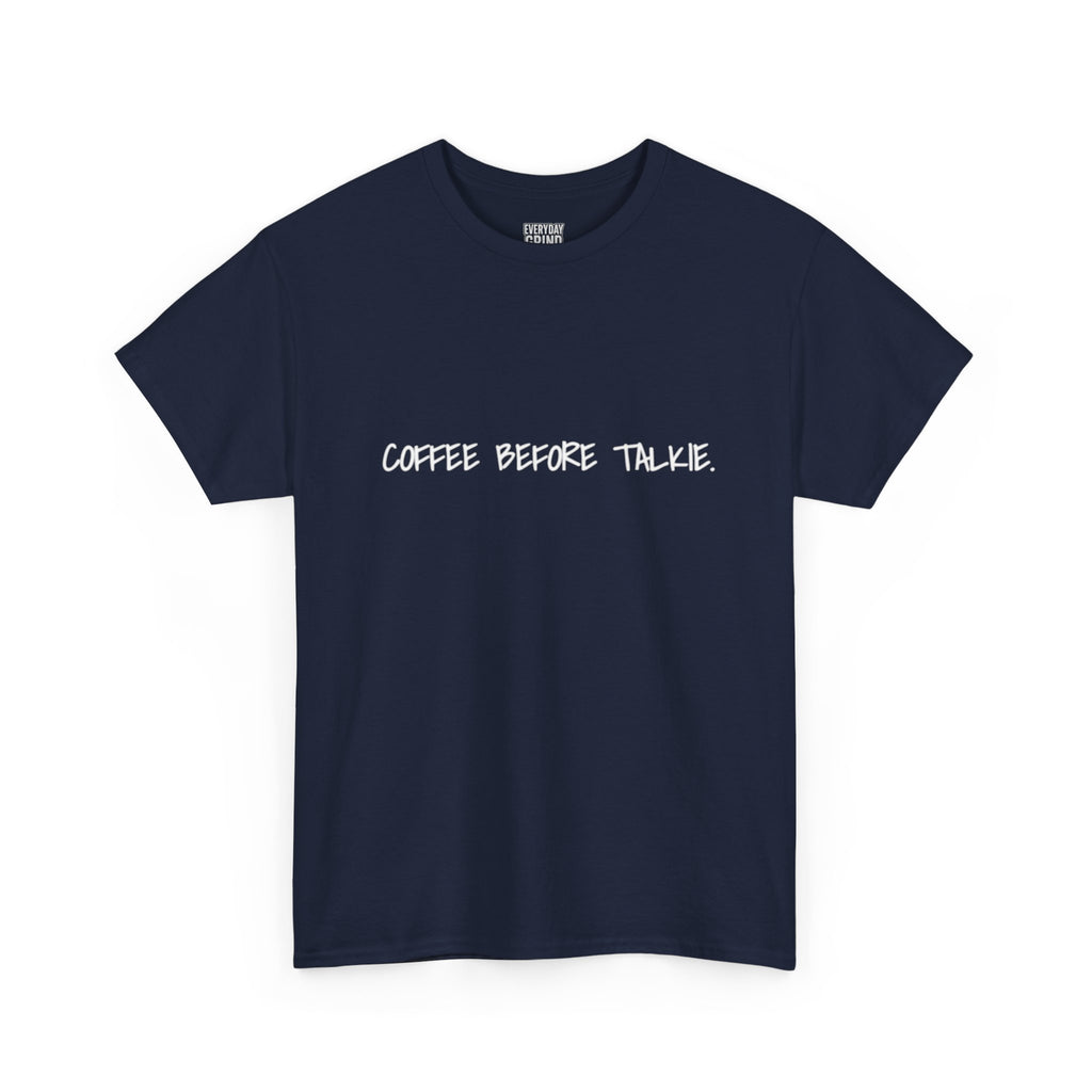 Coffee Before Talkie Unisex Tee - Dark Colors