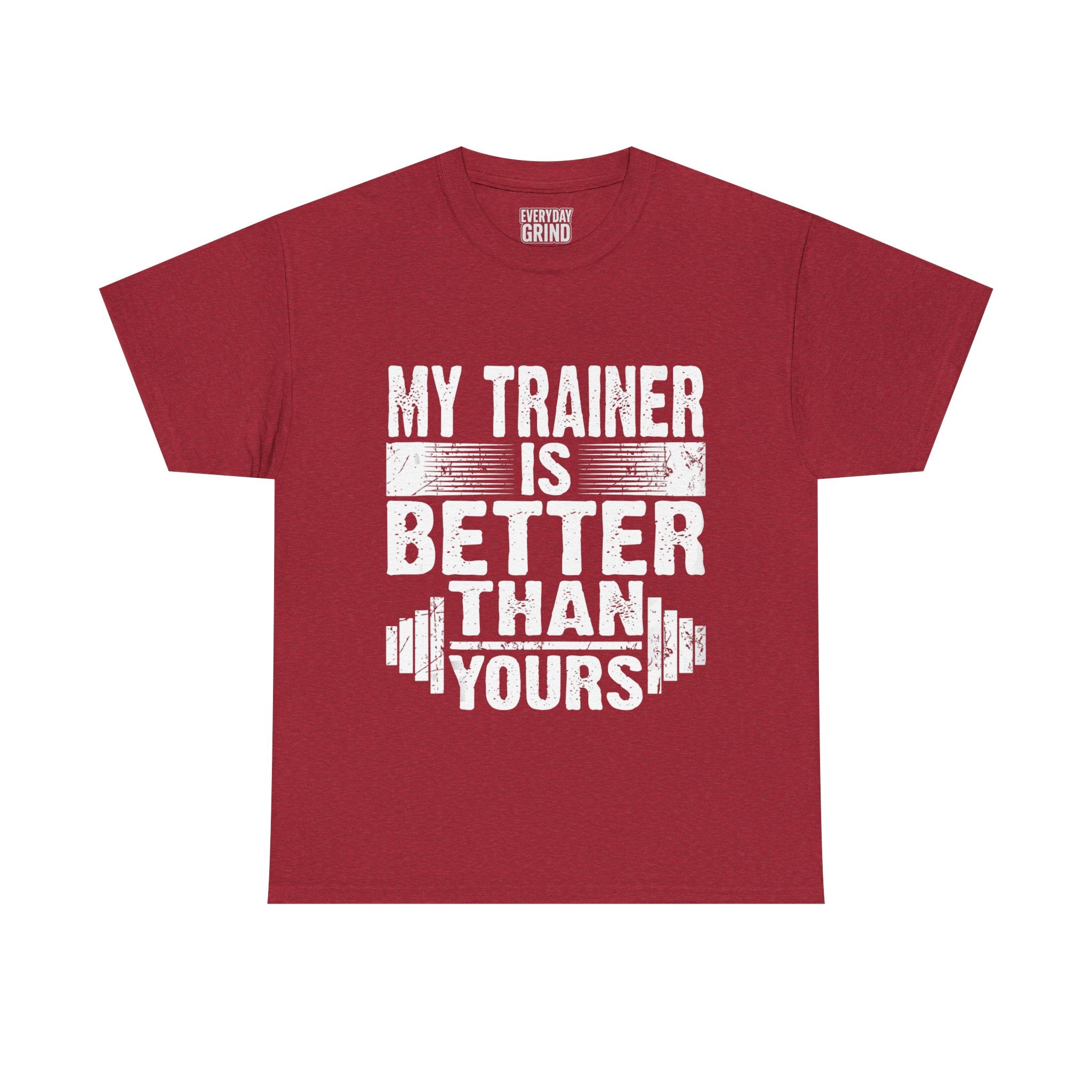 My Trainer Is Better Than Yours Tee