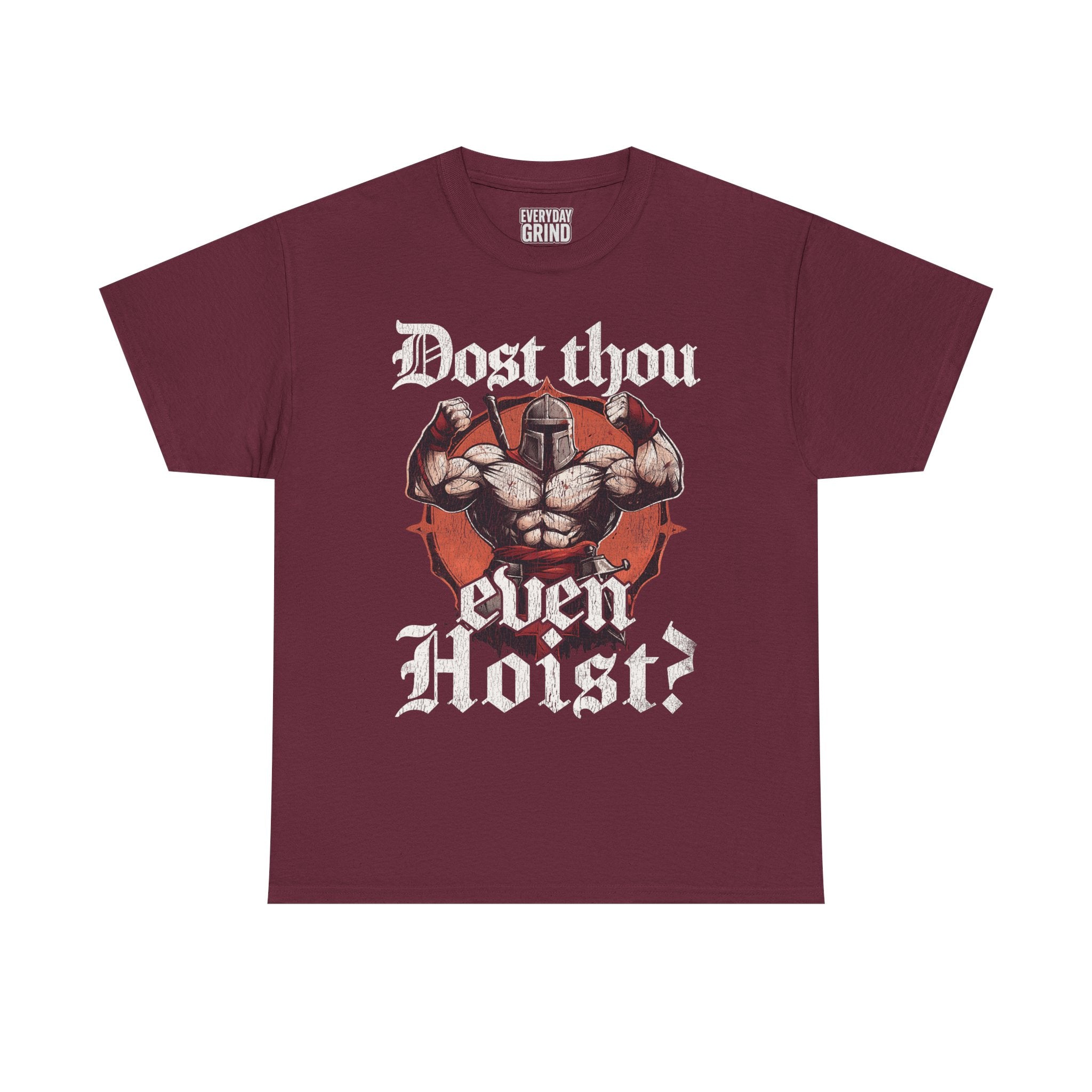 Dost Thou Even Hoist Tee