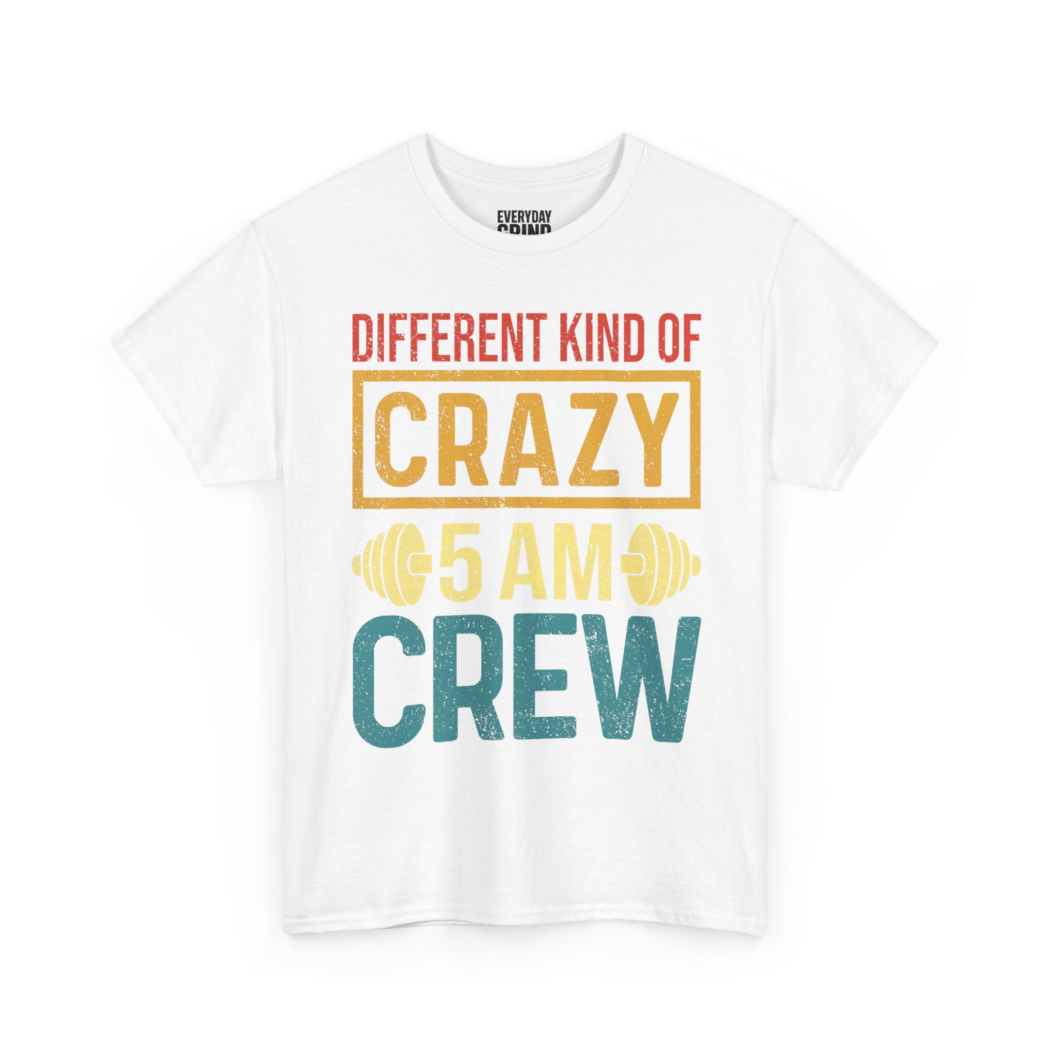 Different Kind of Crazy 5 AM Crew Tee