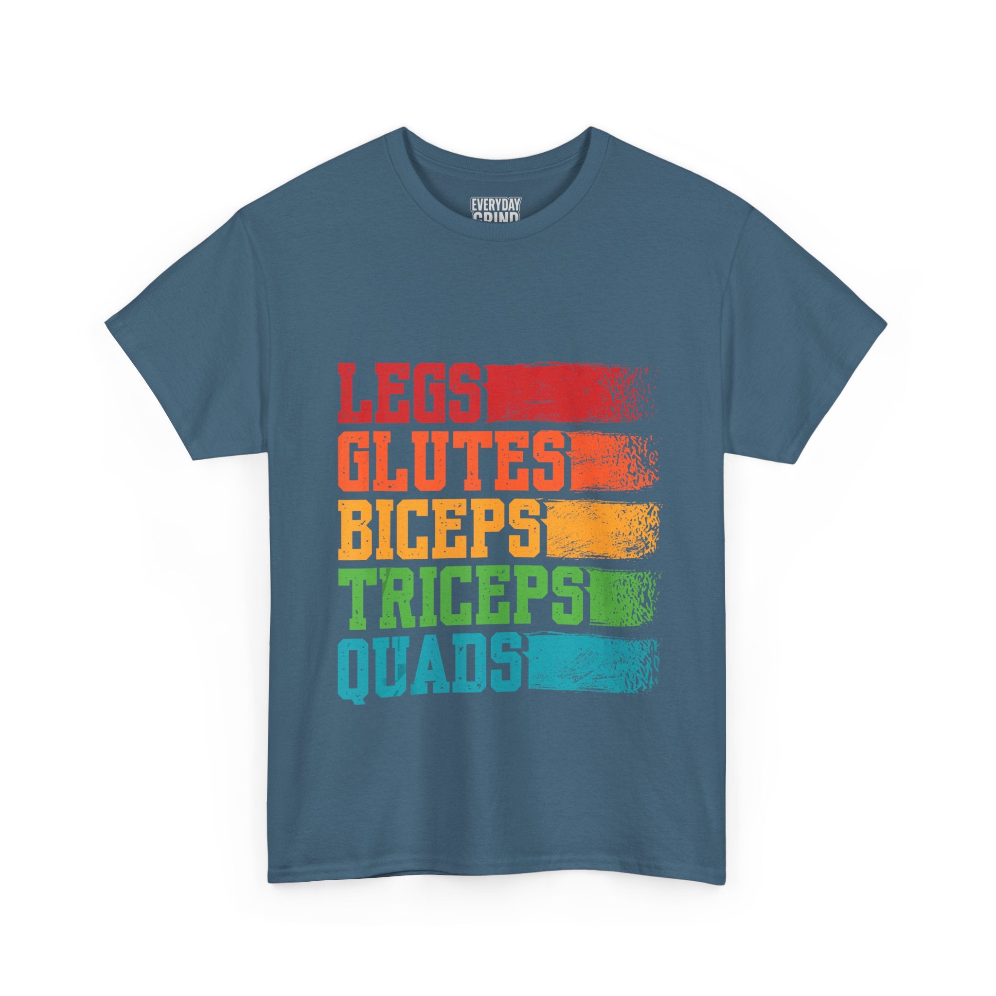 Legs, Glutes, Biceps, Triceps, Quads Tee