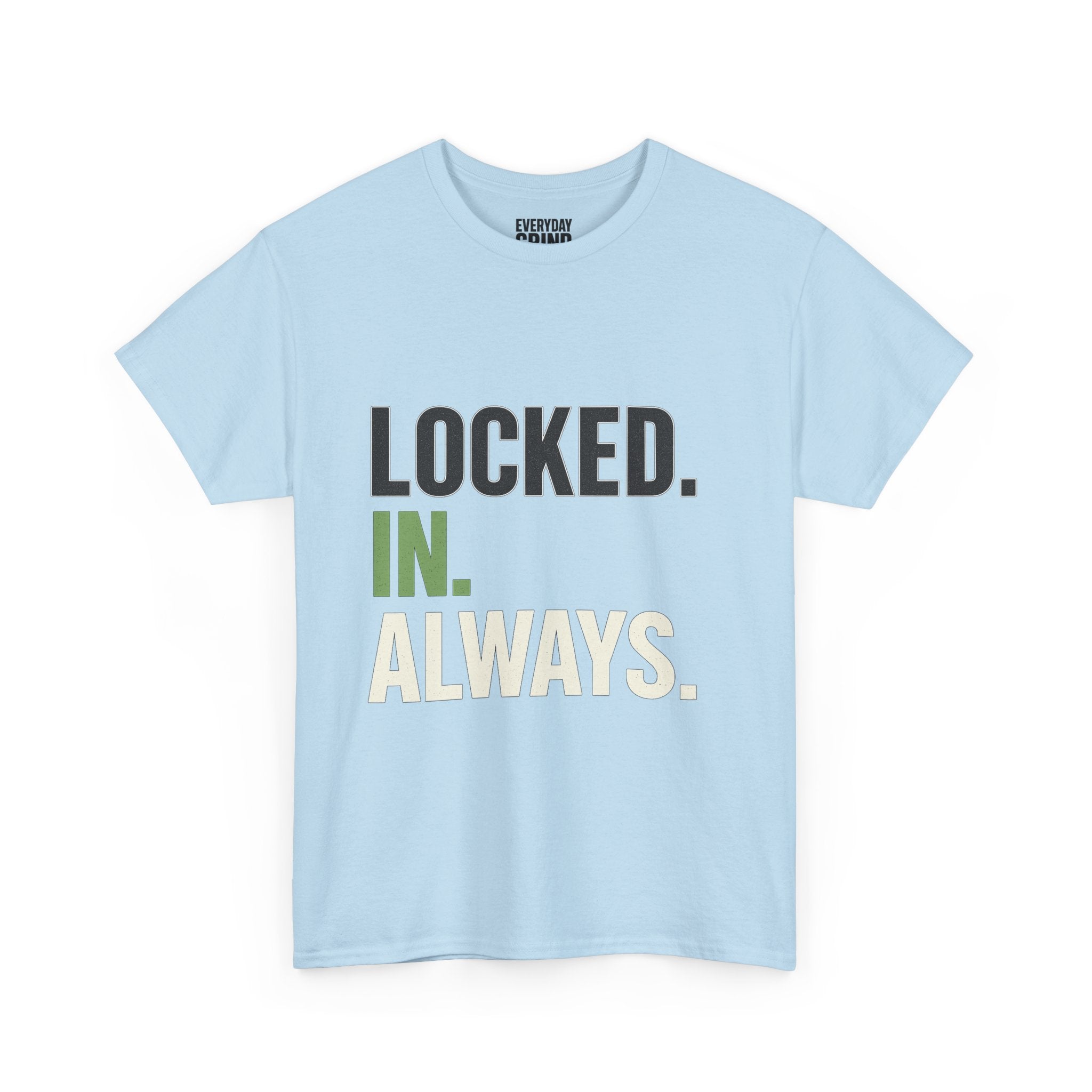 Locked. In. Always. Tee