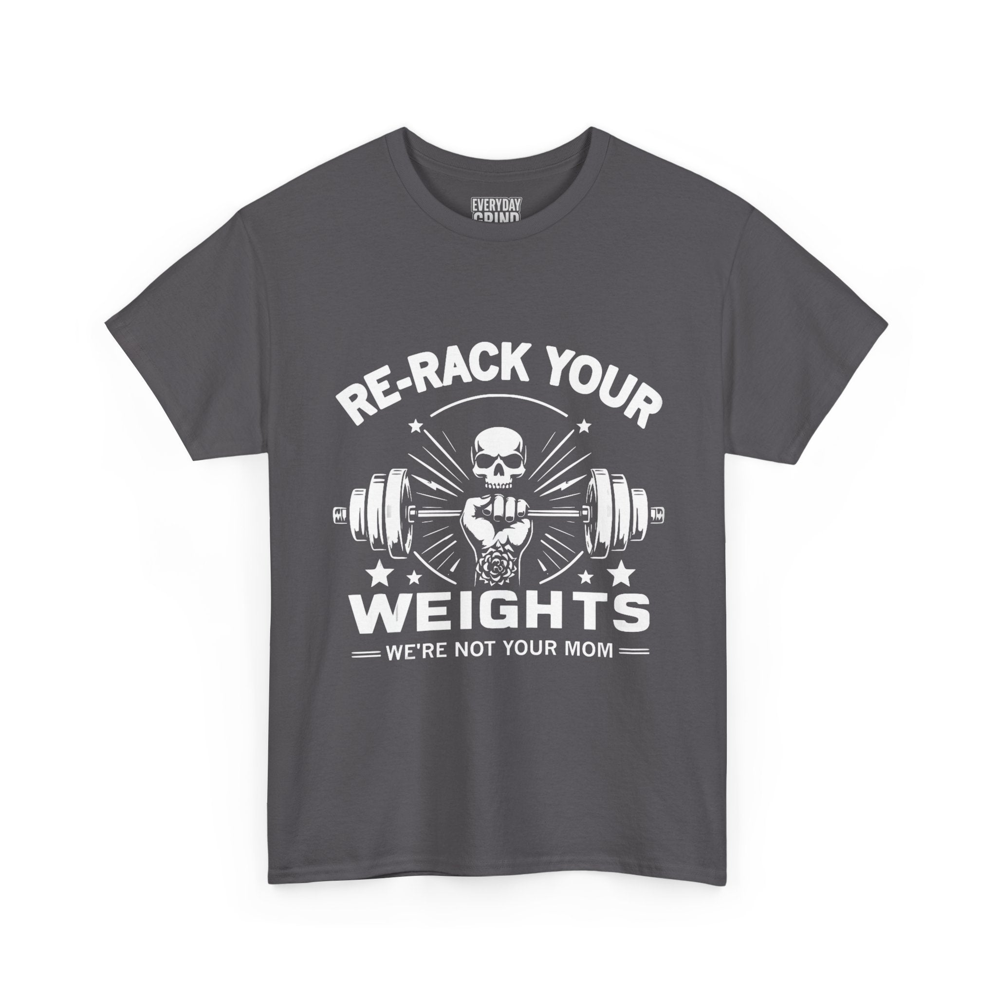 Re-Rack Your Weights - I'm Not Yo Mama Tee