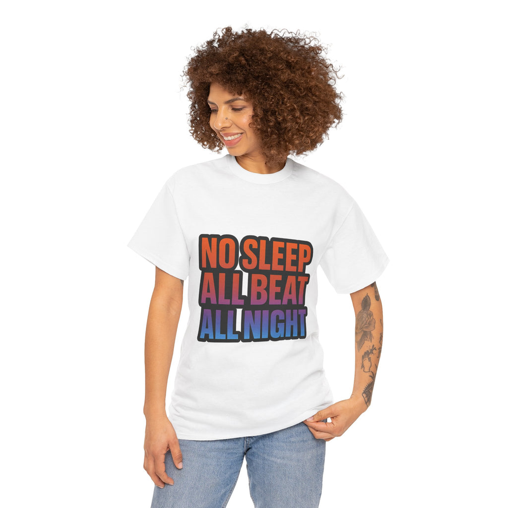 No Sleep All Beat All Night Tee
