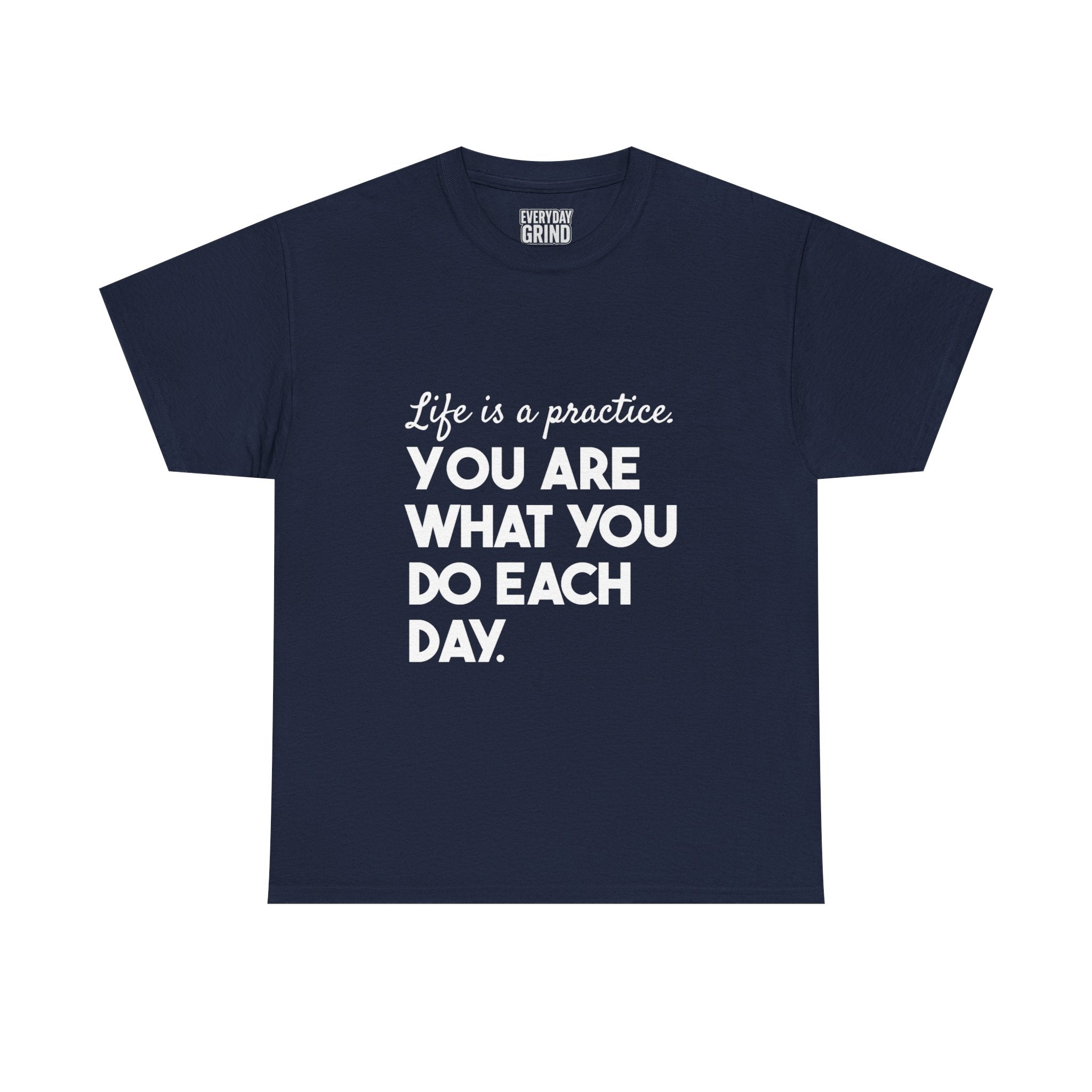 You Are What You Do Each Day Tee
