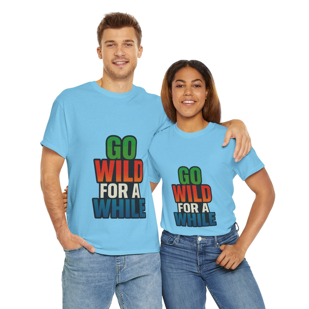 Go Wild for a While