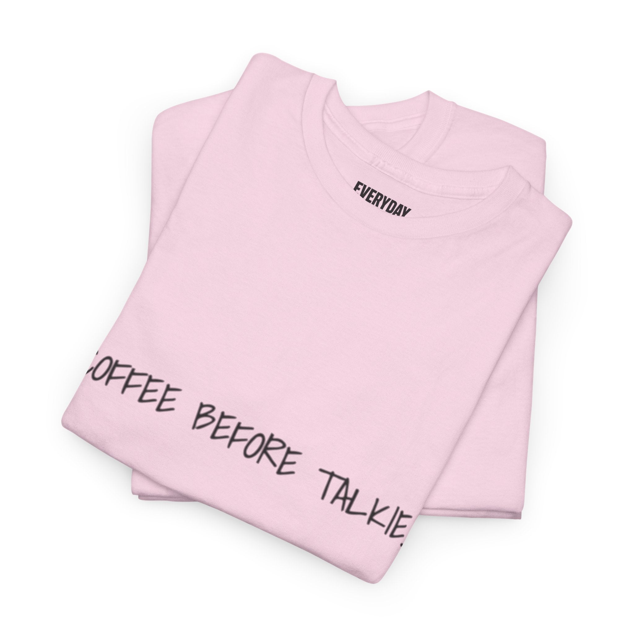 Coffee Before Talkie Unisex Tee - Light Colors