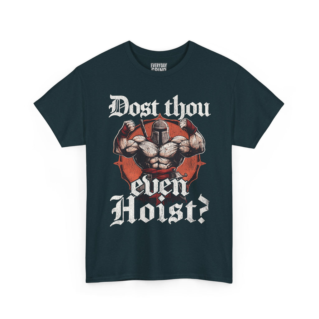 Dost Thou Even Hoist Tee