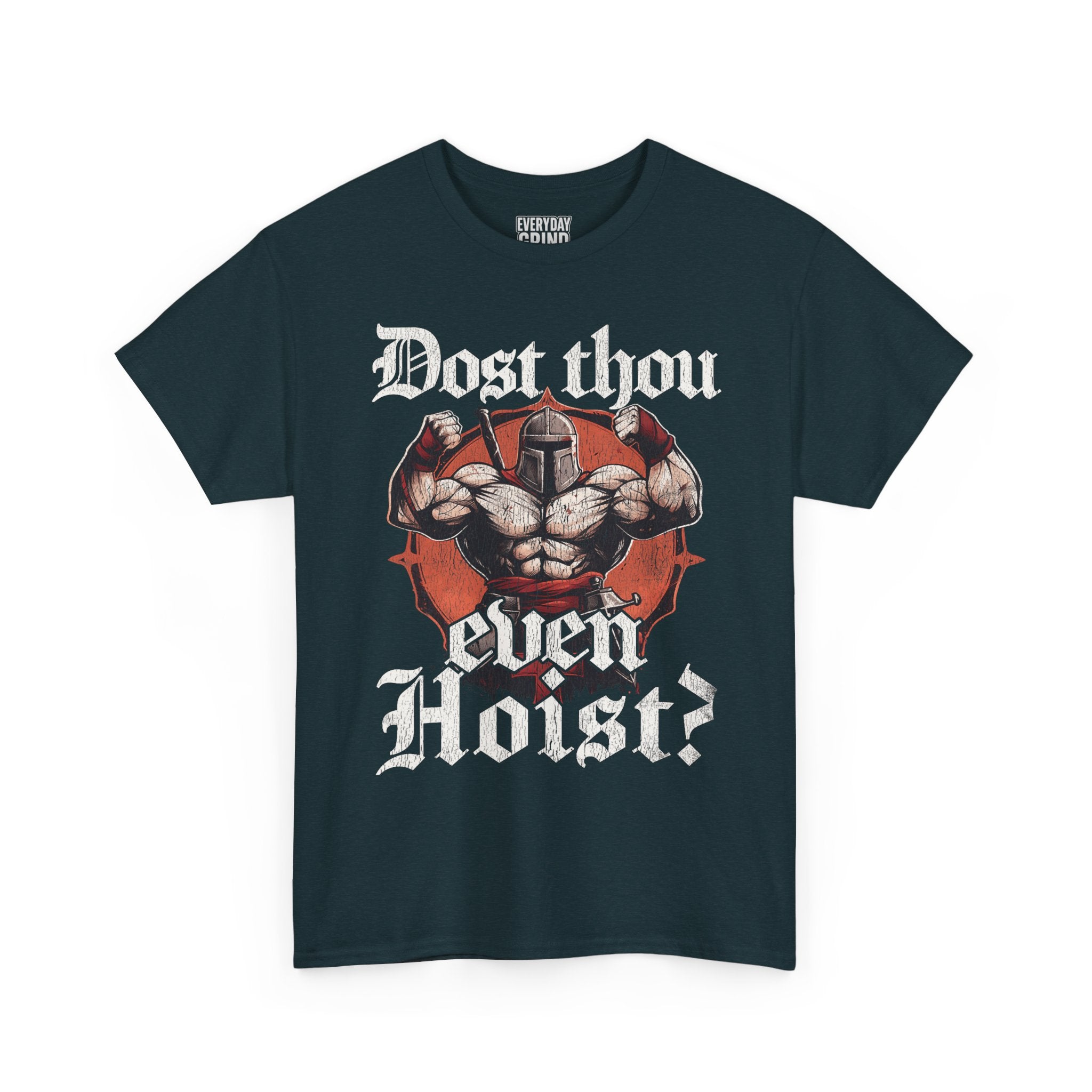 Dost Thou Even Hoist Tee