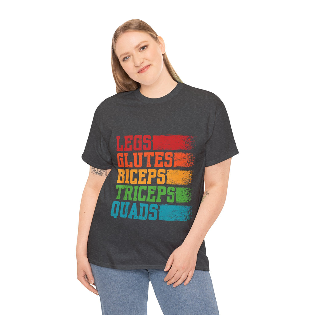 Legs, Glutes, Biceps, Triceps, Quads Tee