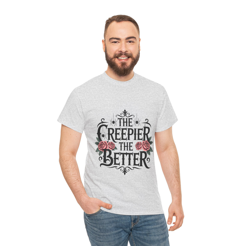 The Creepier the Better Tee, Perfect for Halloween, Casual Wear, Gift for Friends, Vintage Style, Unique Graphic T-Shirt