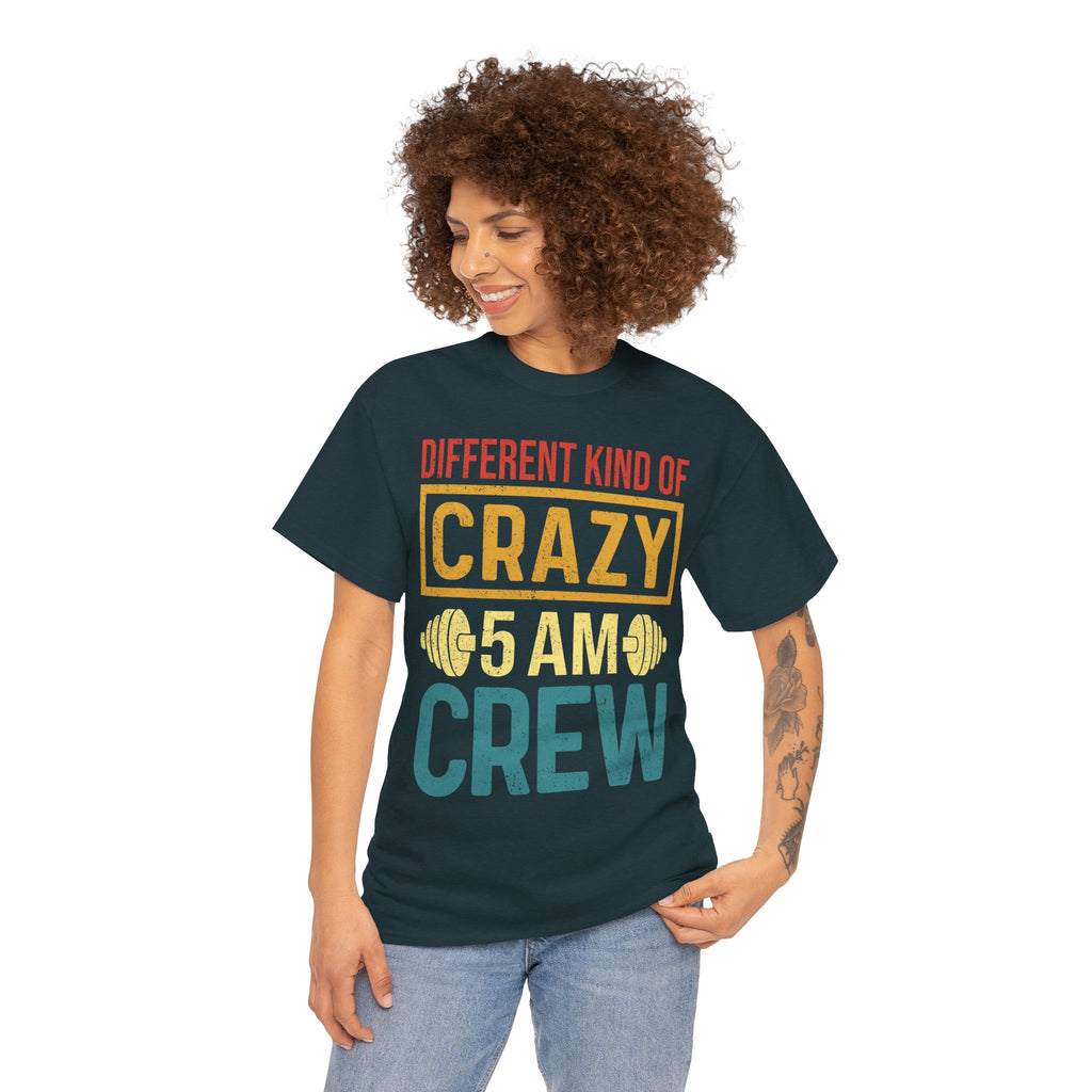 Different Kind of Crazy 5 AM Crew Tee