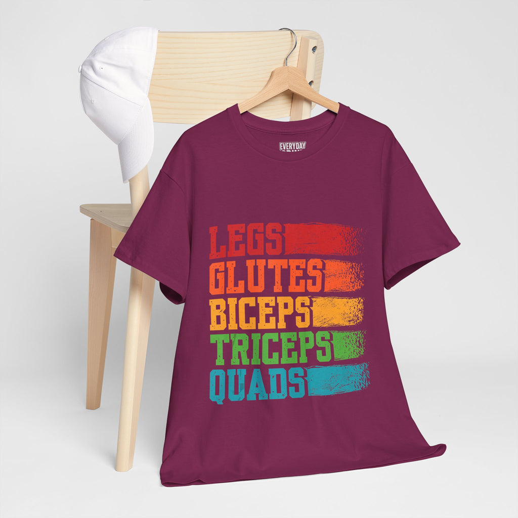 Legs, Glutes, Biceps, Triceps, Quads Tee