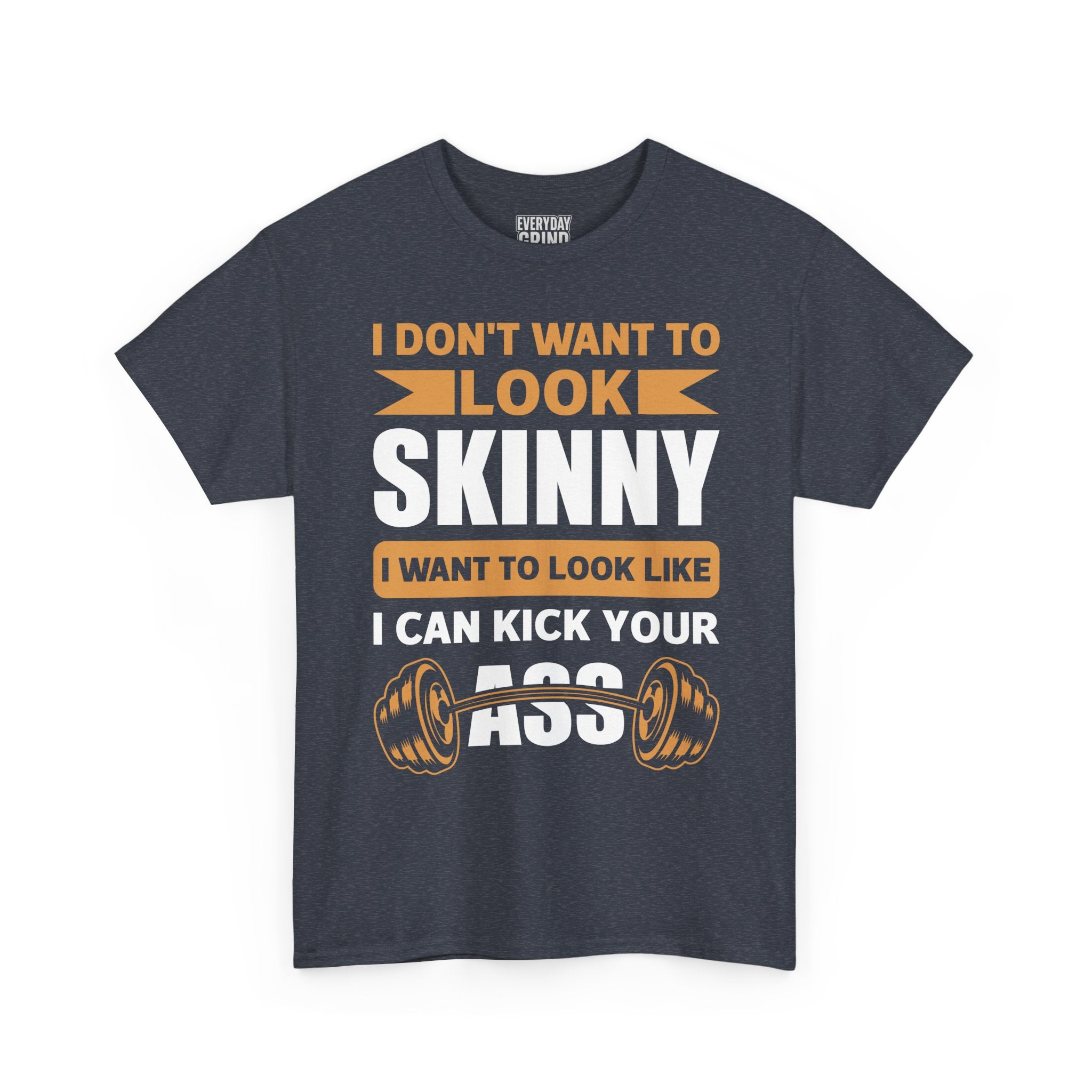 I Wanna Look Like I Can Kick Your Ass Tee