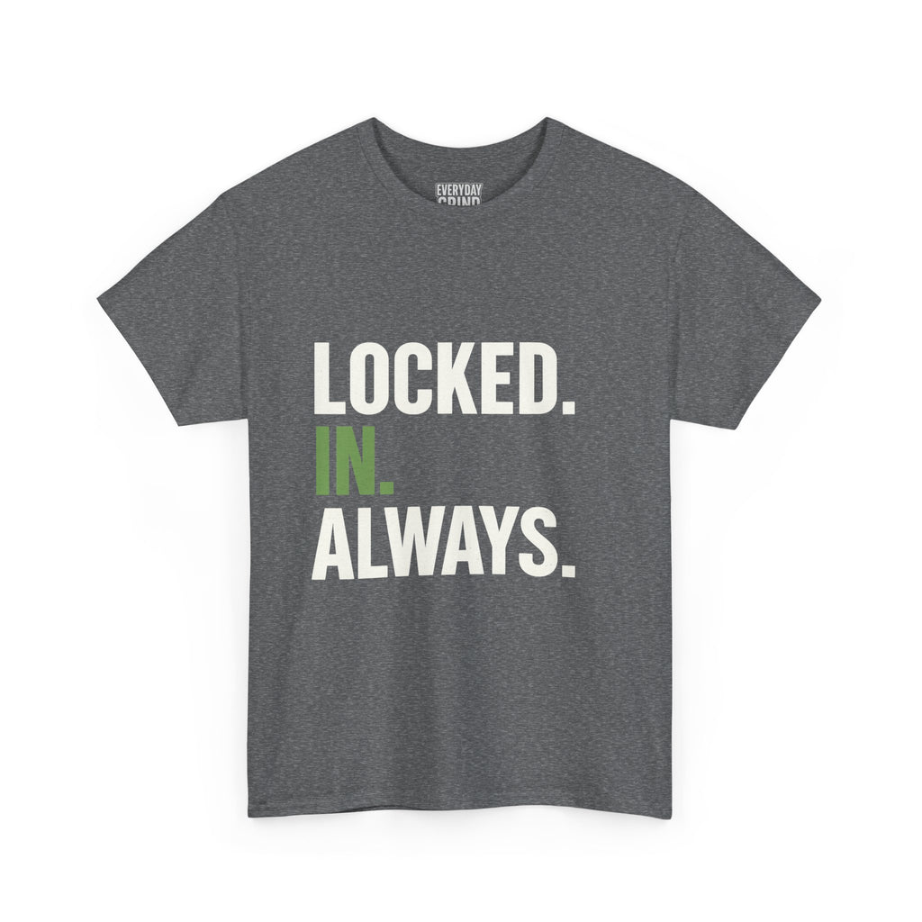 Locked. In. Always. Tee