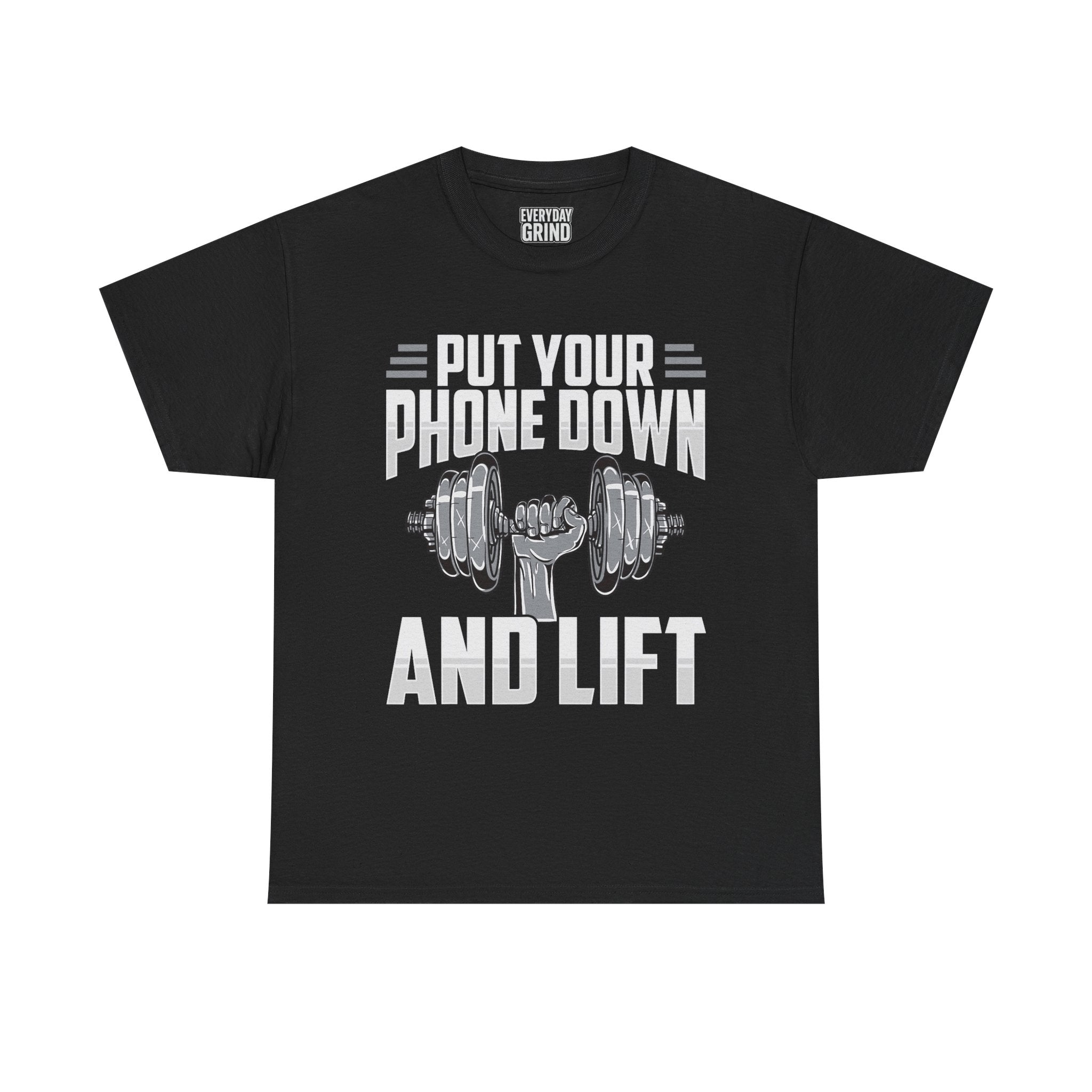 Put Your Phone Down and Lift Tee
