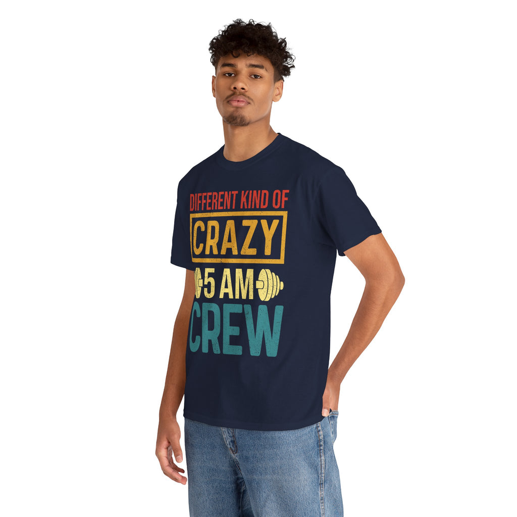 Different Kind of Crazy 5 AM Crew Tee