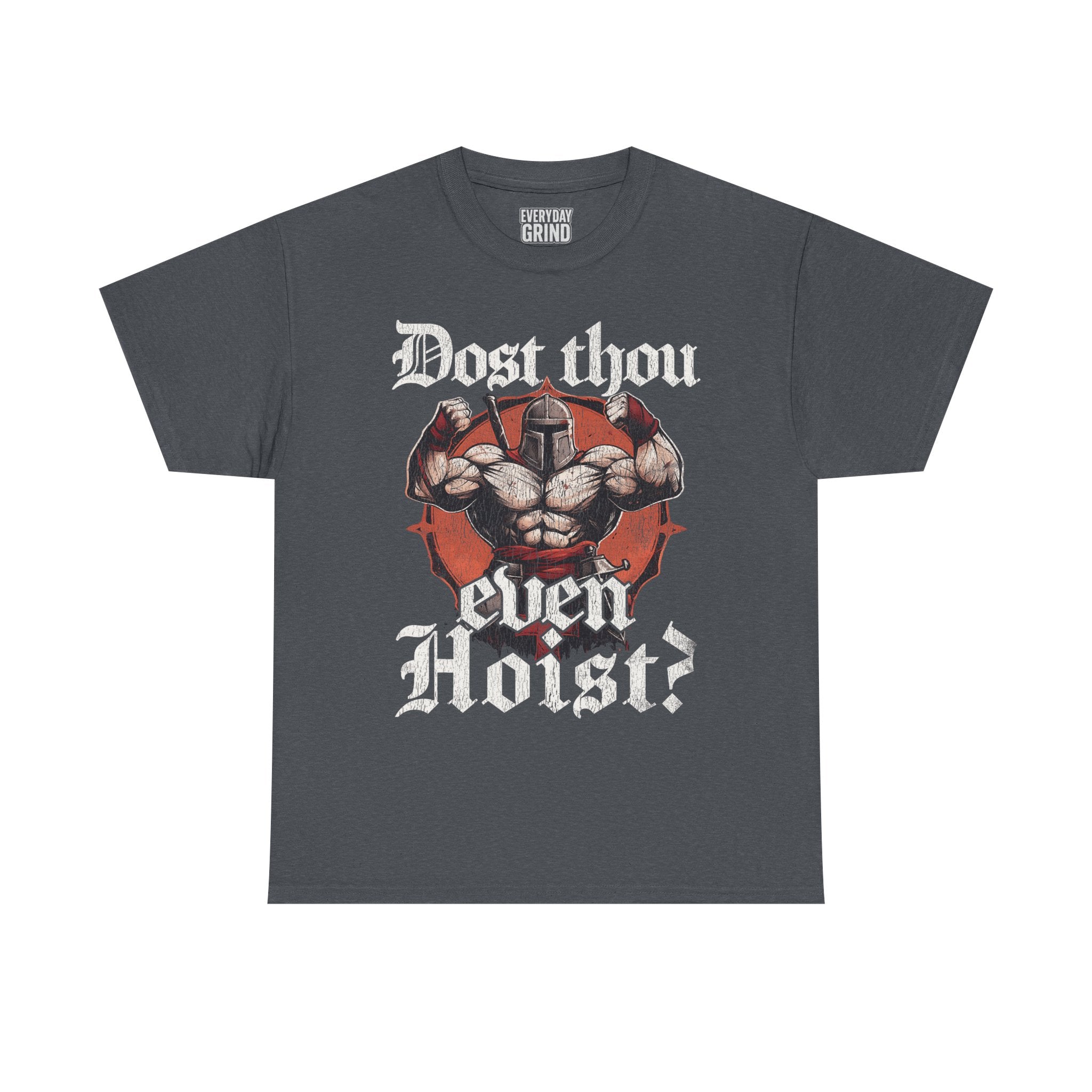 Dost Thou Even Hoist Tee