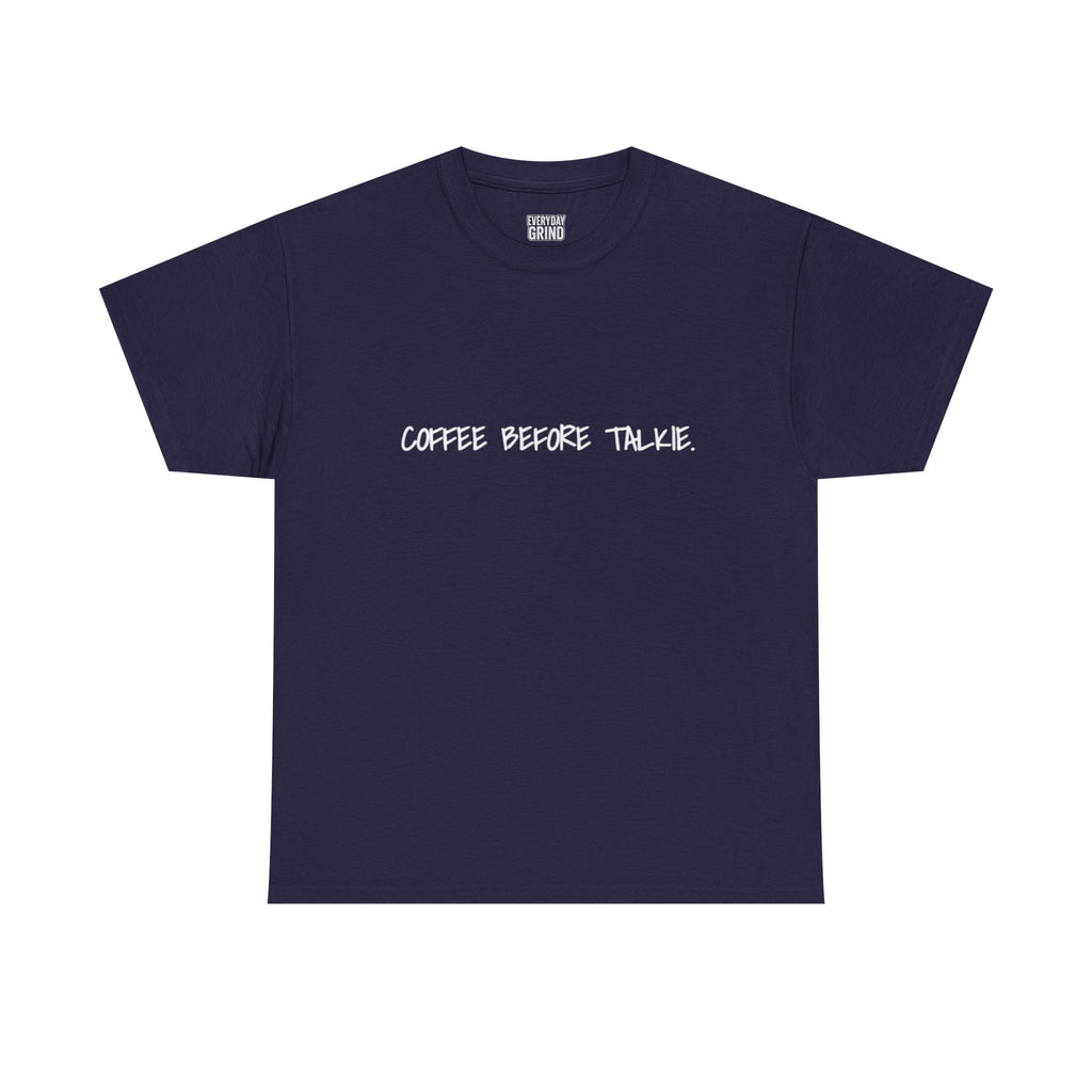 Coffee Before Talkie Unisex Tee - Dark Colors