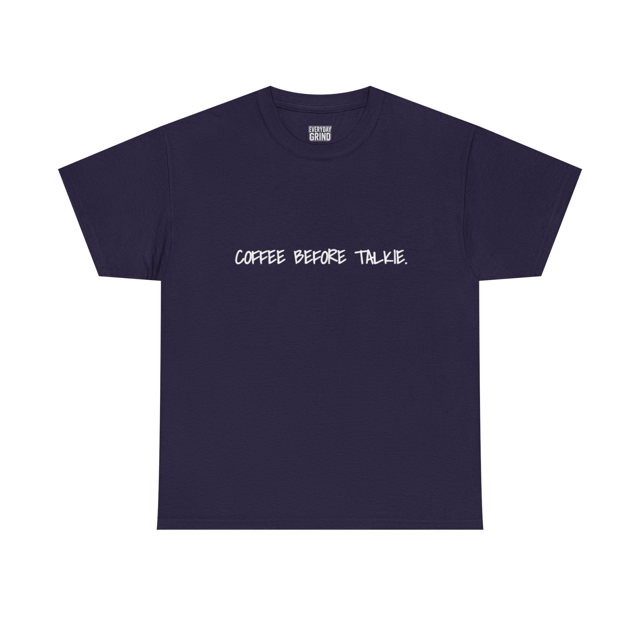 Coffee Before Talkie Unisex Tee - Dark Colors