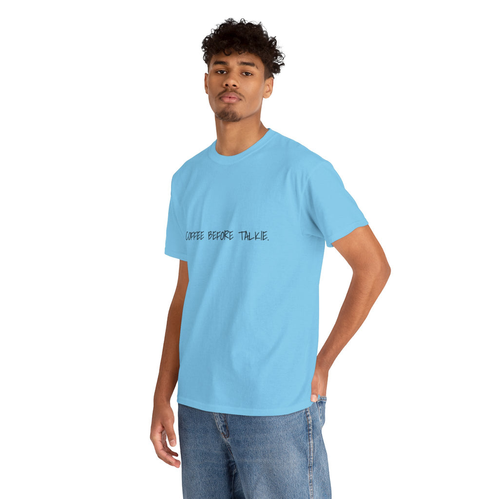 Coffee Before Talkie Unisex Tee - Light Colors