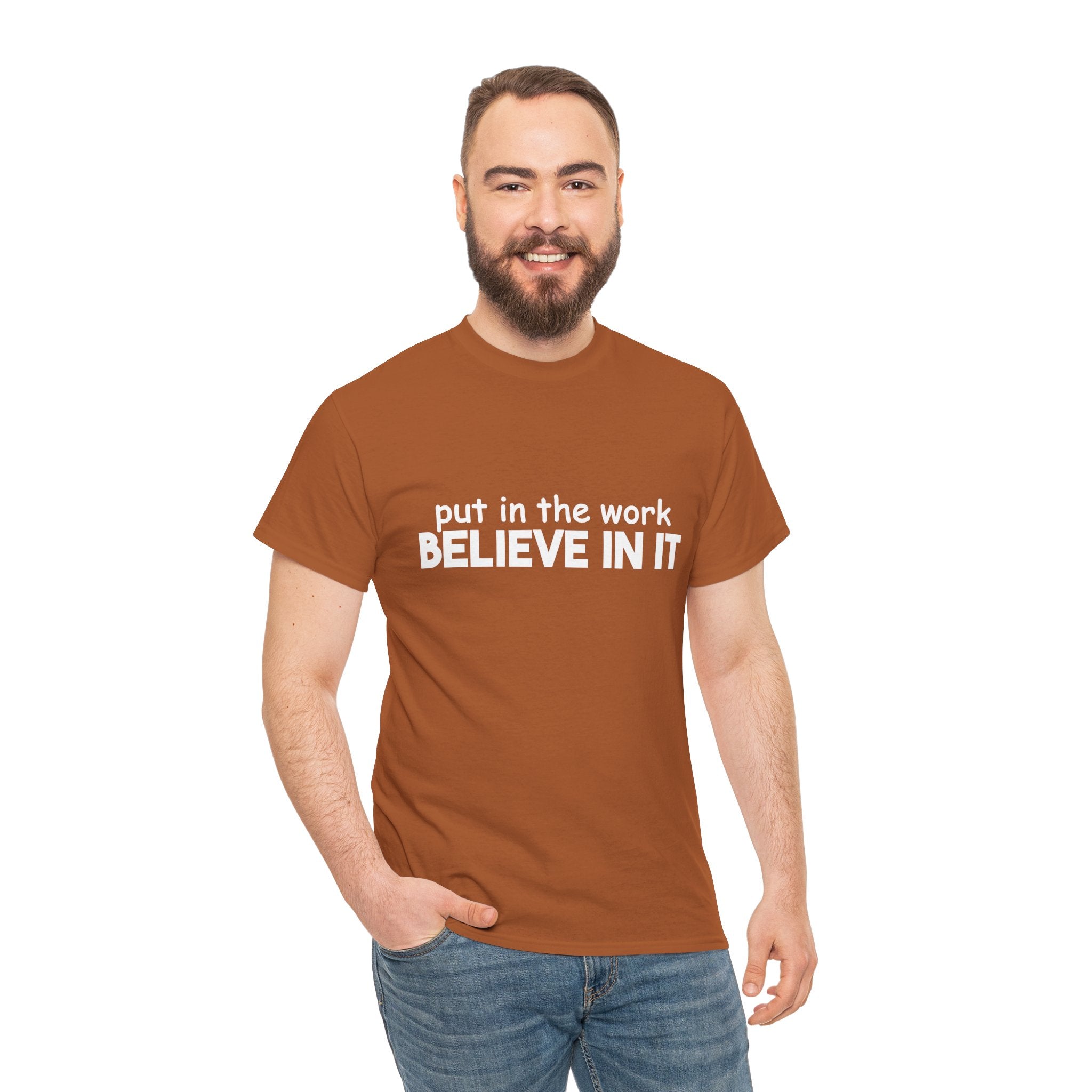 Put In The Work - Believe In It Tee