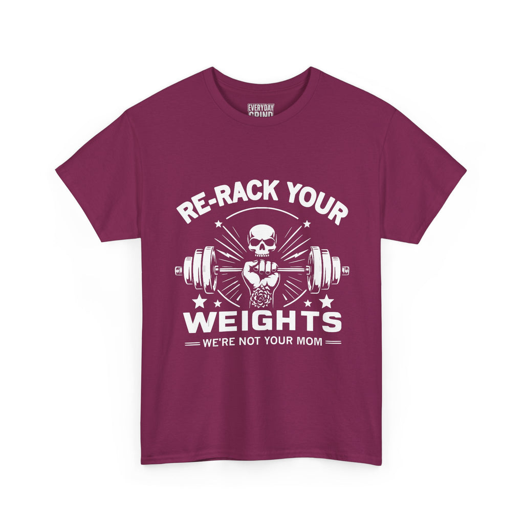 Re-Rack Your Weights - I'm Not Yo Mama Tee