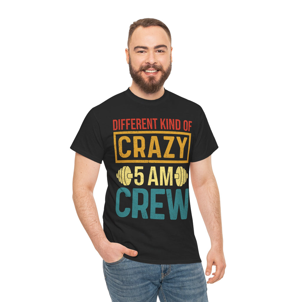 Different Kind of Crazy 5 AM Crew Tee