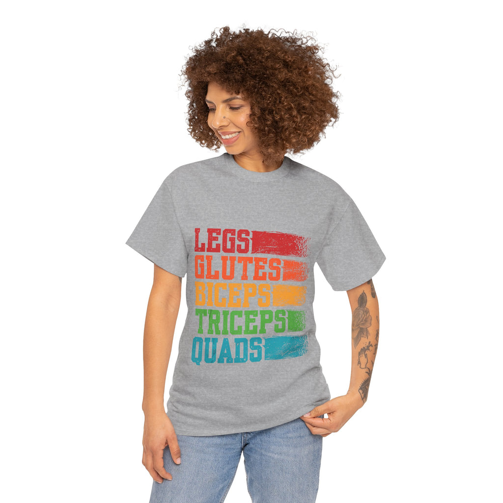 Legs, Glutes, Biceps, Triceps, Quads Tee