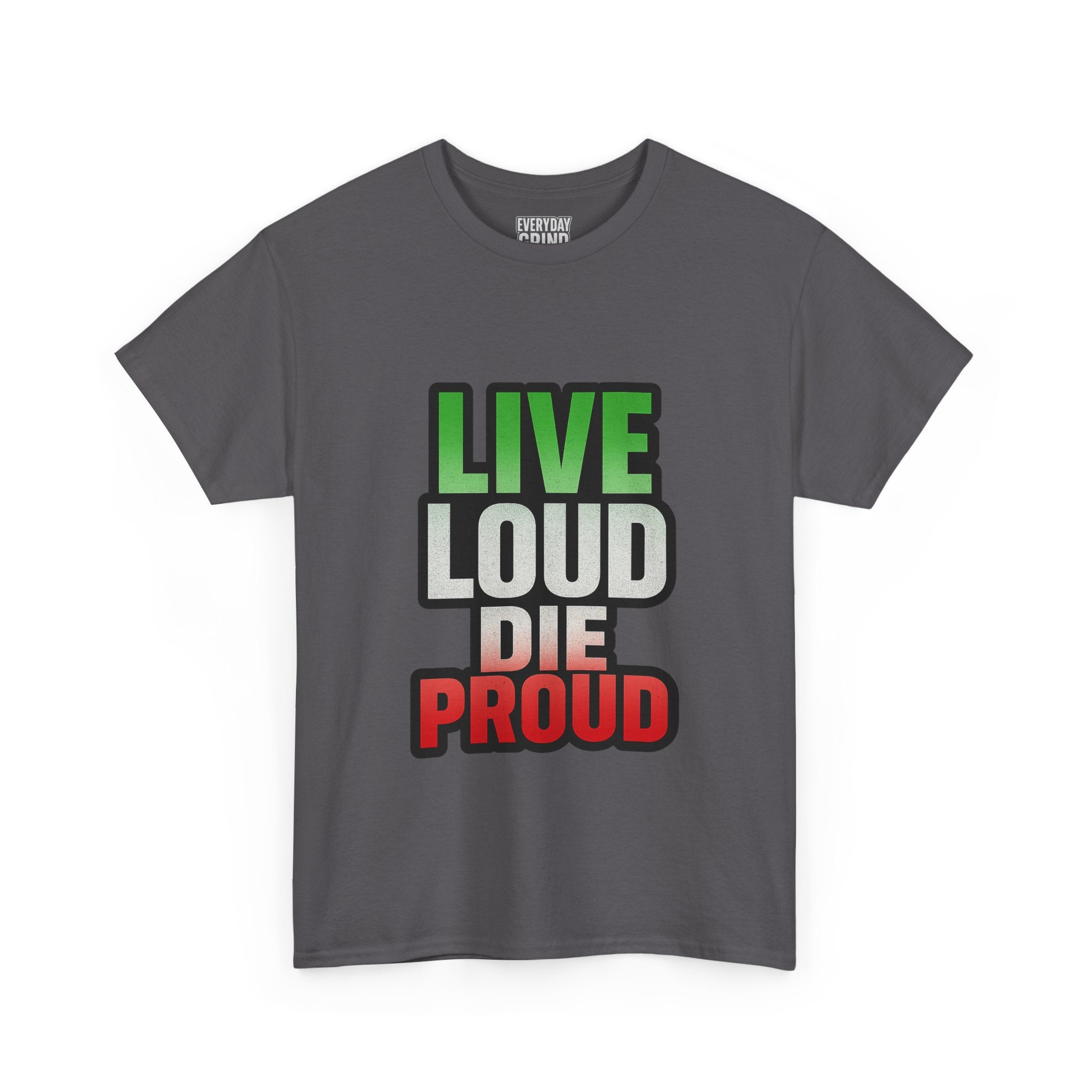 Live Loud Die Proud Italian Flag Tee