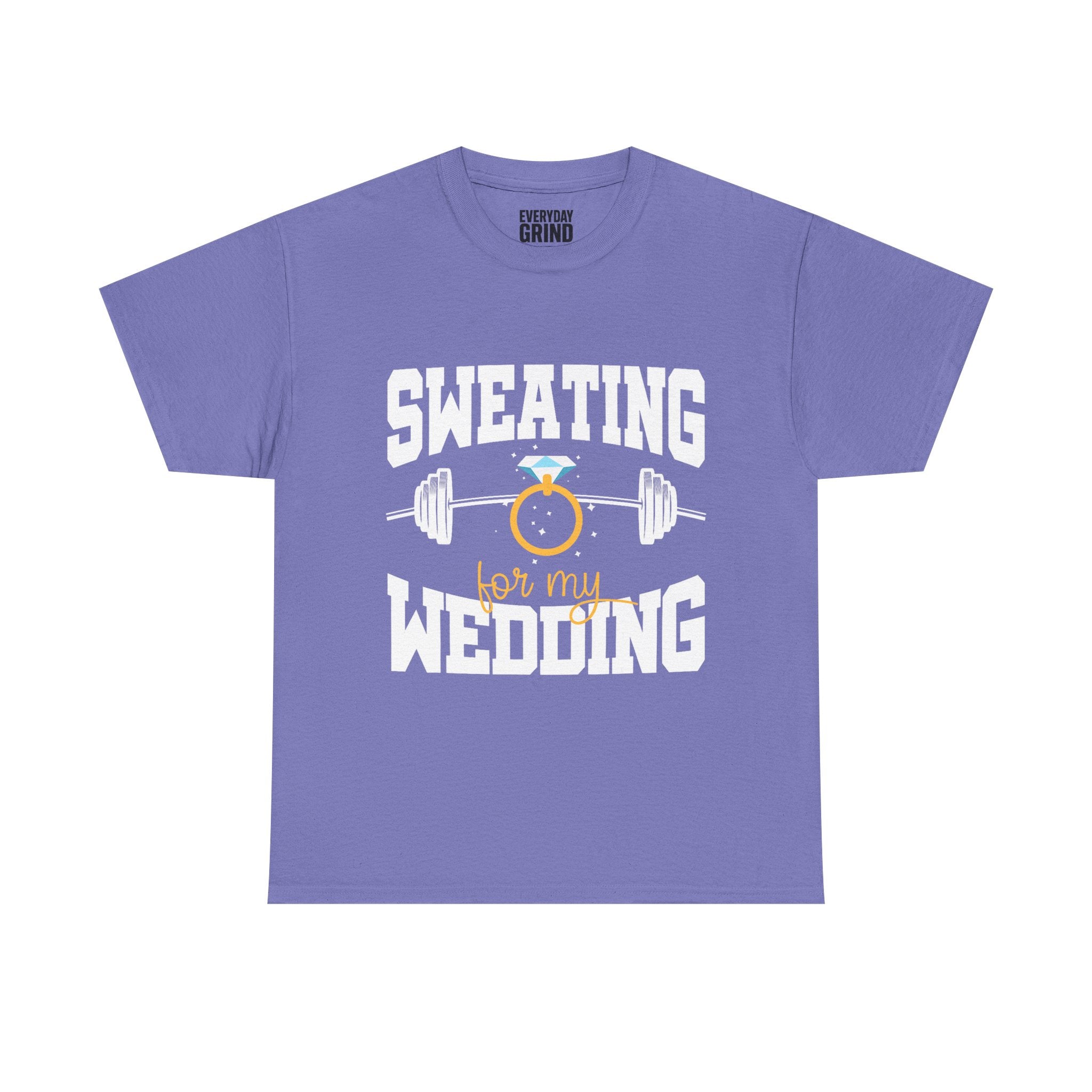 Sweating for My Wedding Tee