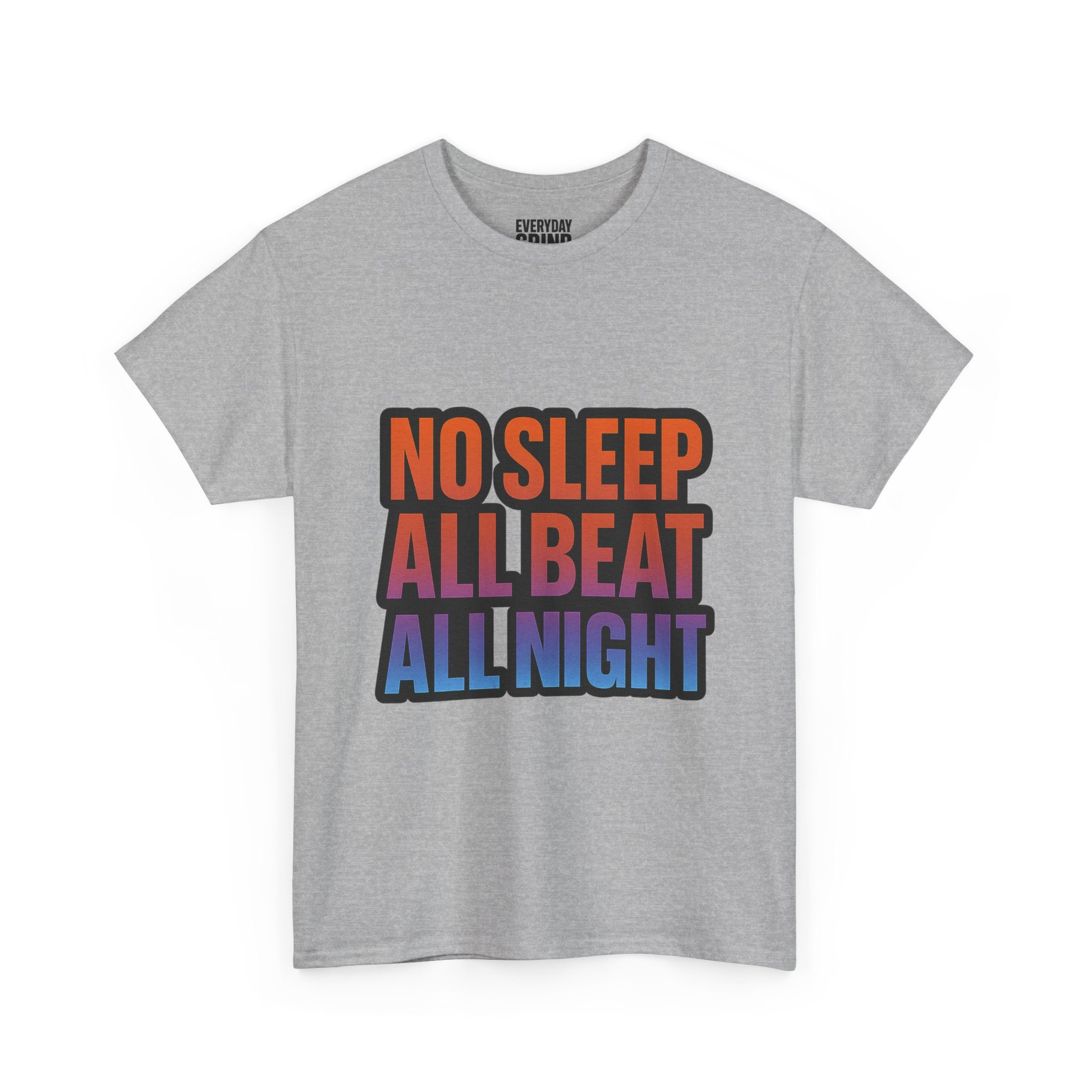 No Sleep All Beat All Night Tee