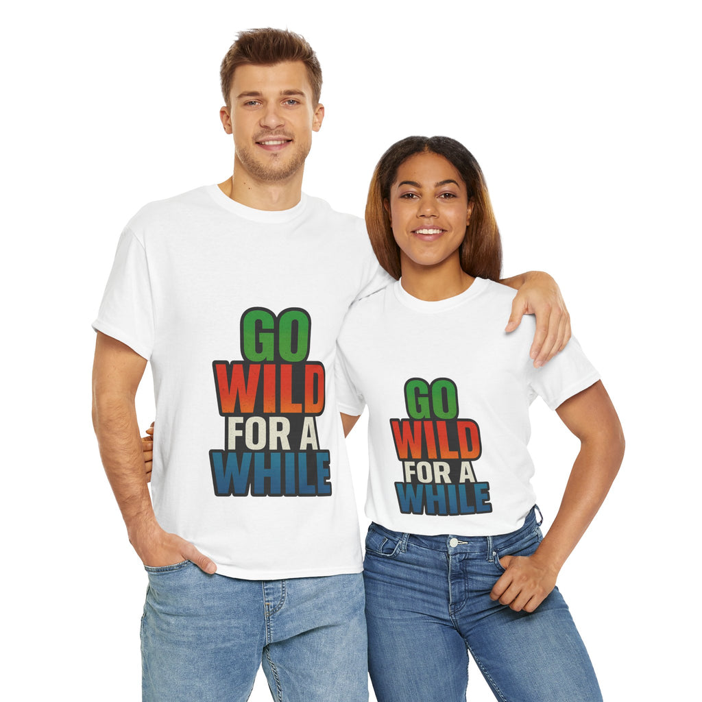 Go Wild for a While