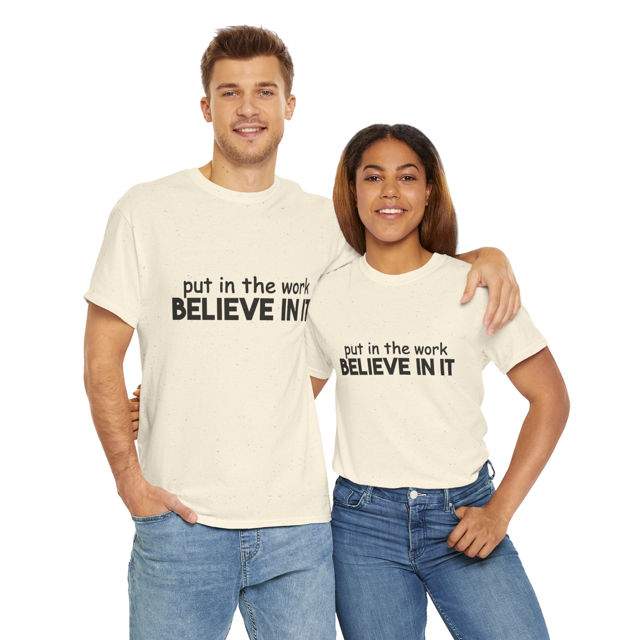 Put In The Work - Believe In It Tee