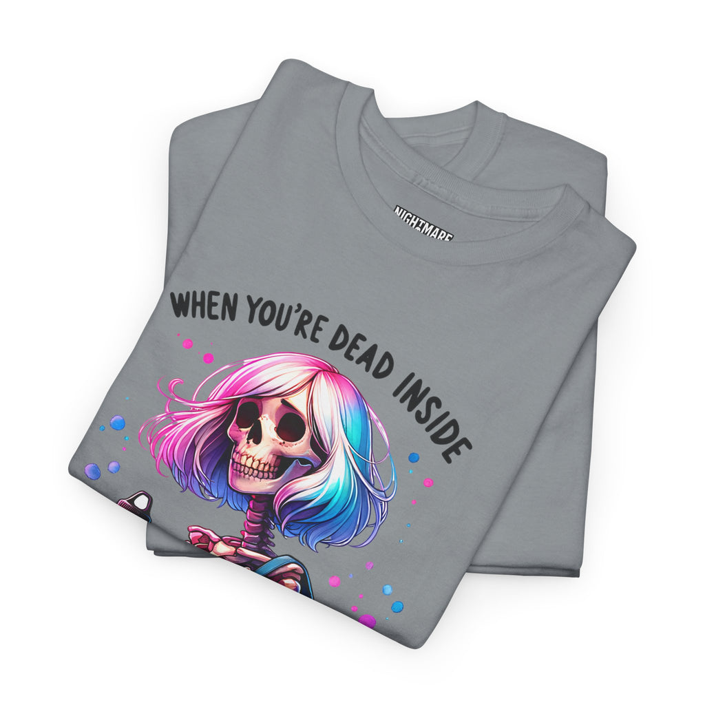 When you're dead onside, Whimsical Skeleton Tee, Funny Graphic Shirt, Perfect for Halloween, Unique Gift Idea, Casual Wear, Everyday Humor