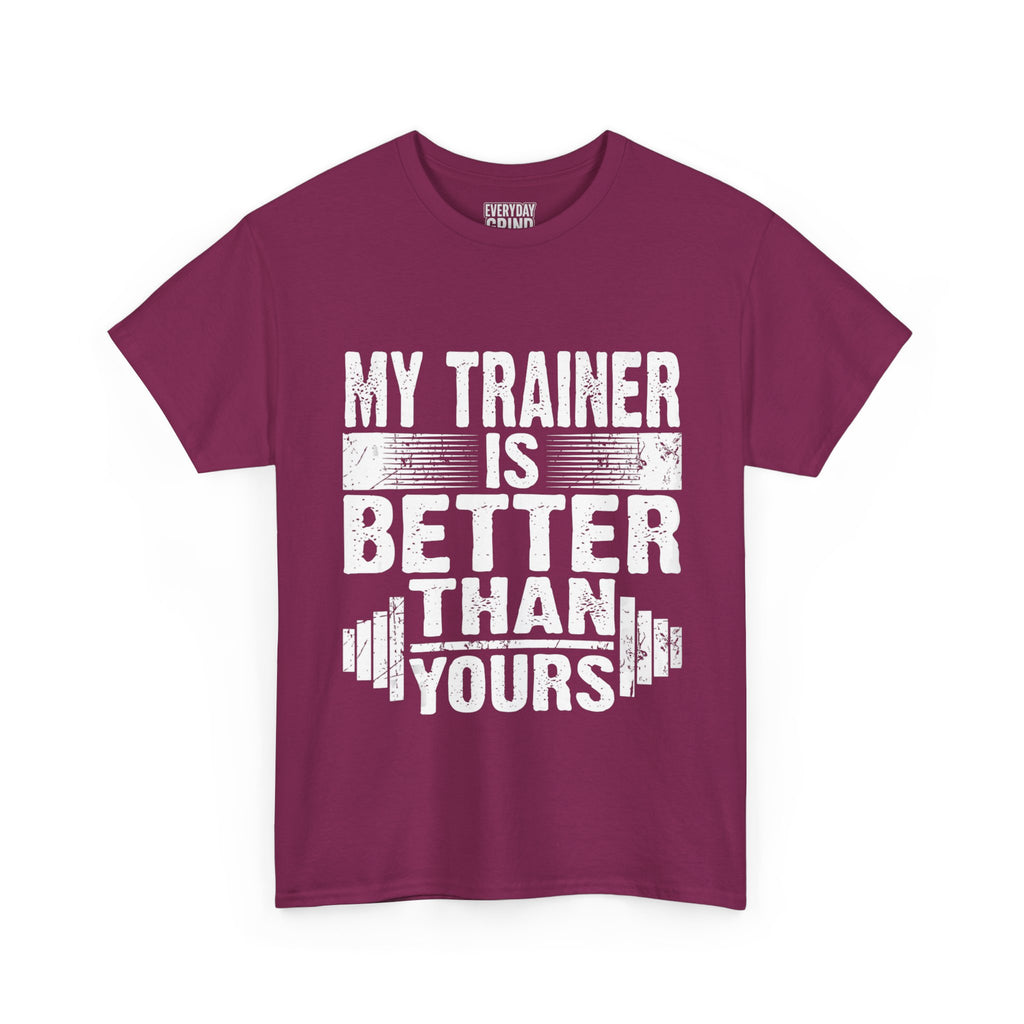 My Trainer Is Better Than Yours Tee