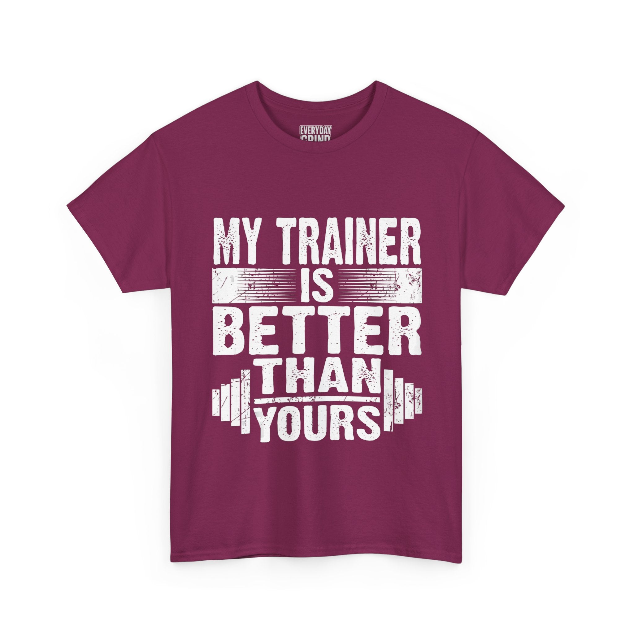 My Trainer Is Better Than Yours Tee