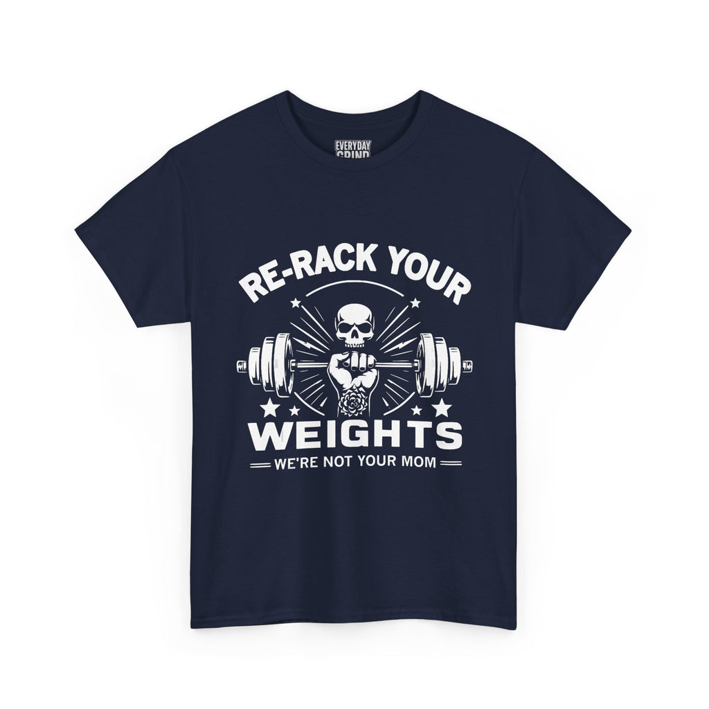 Re-Rack Your Weights - I'm Not Yo Mama Tee