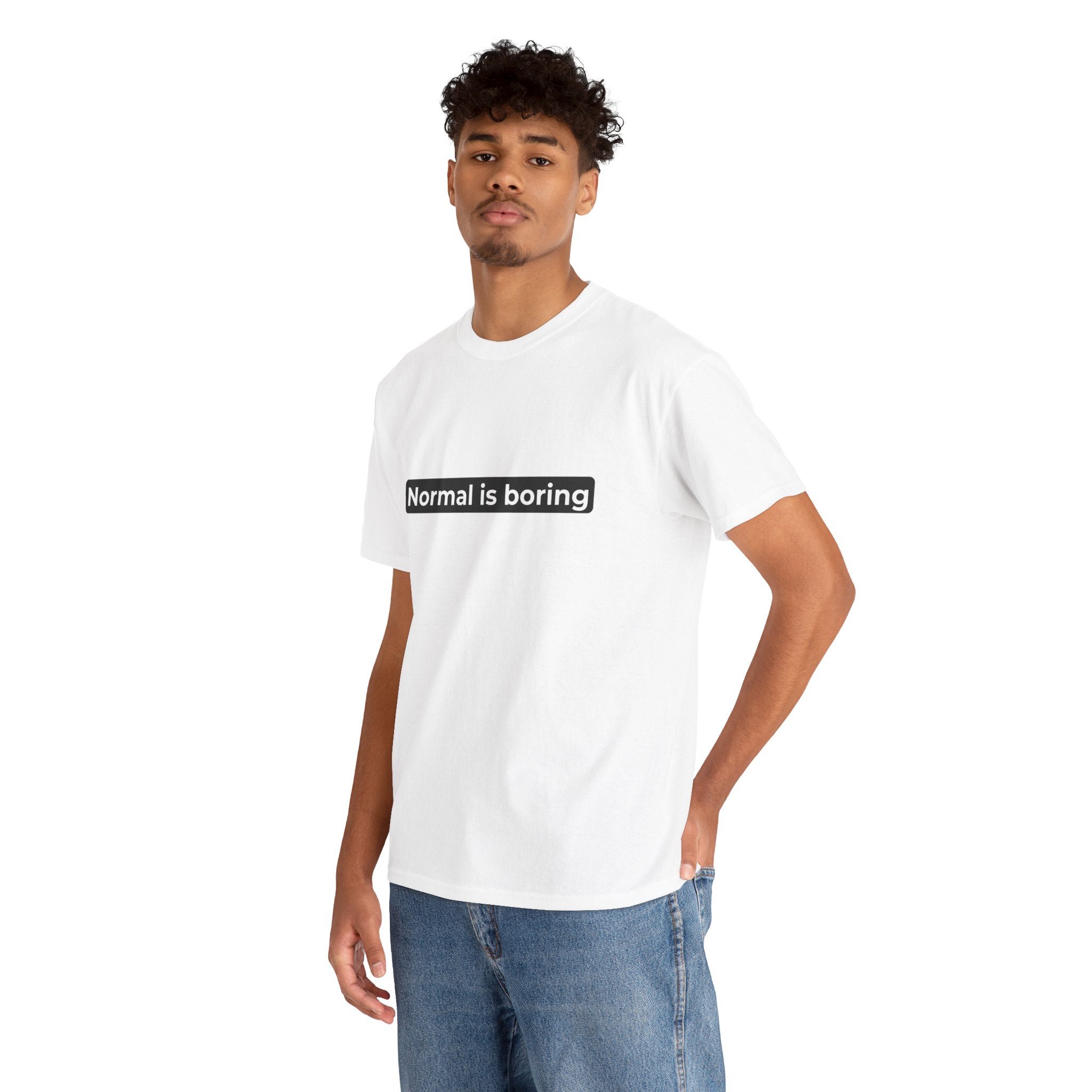 Normal Is Boring Tee