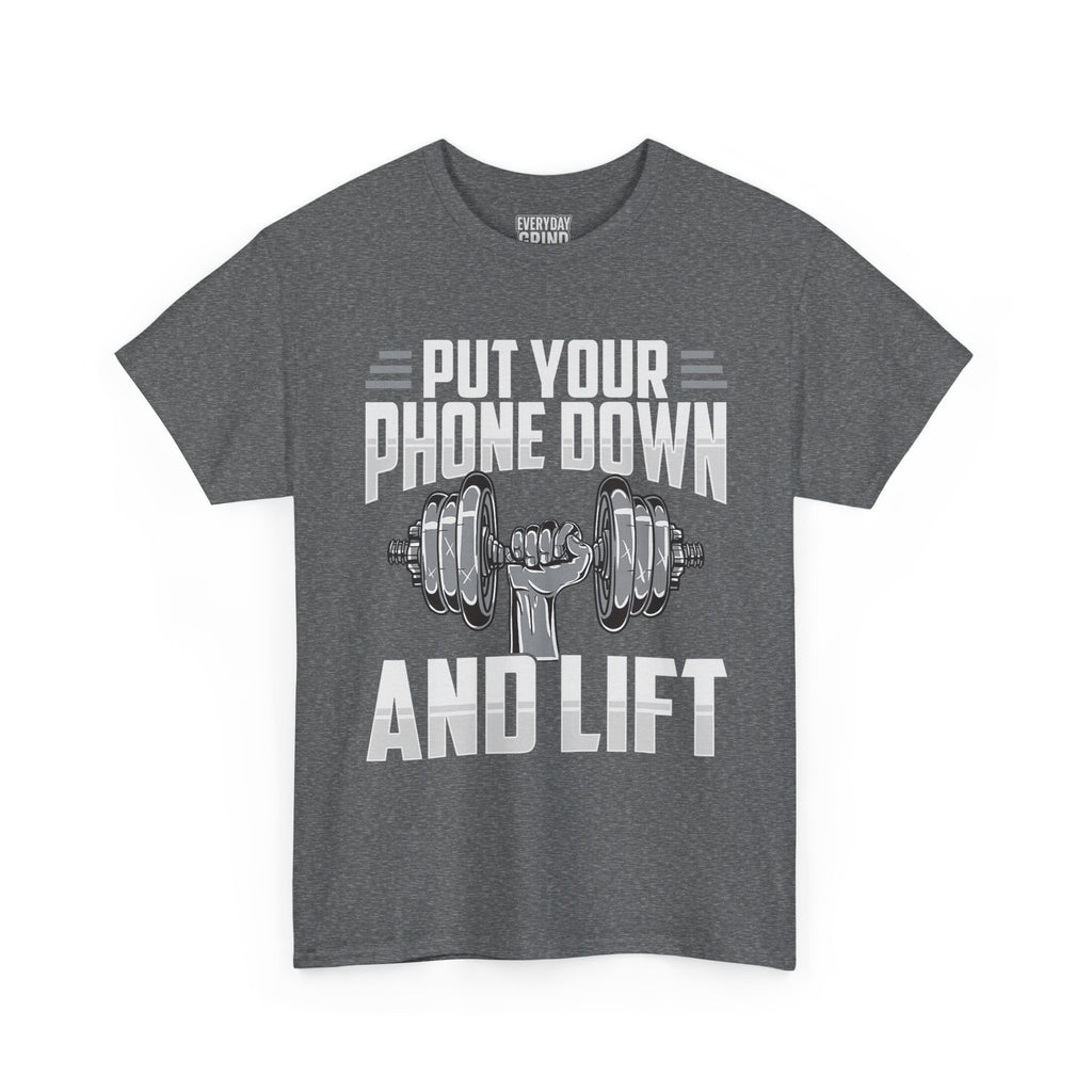 Put Your Phone Down and Lift Tee