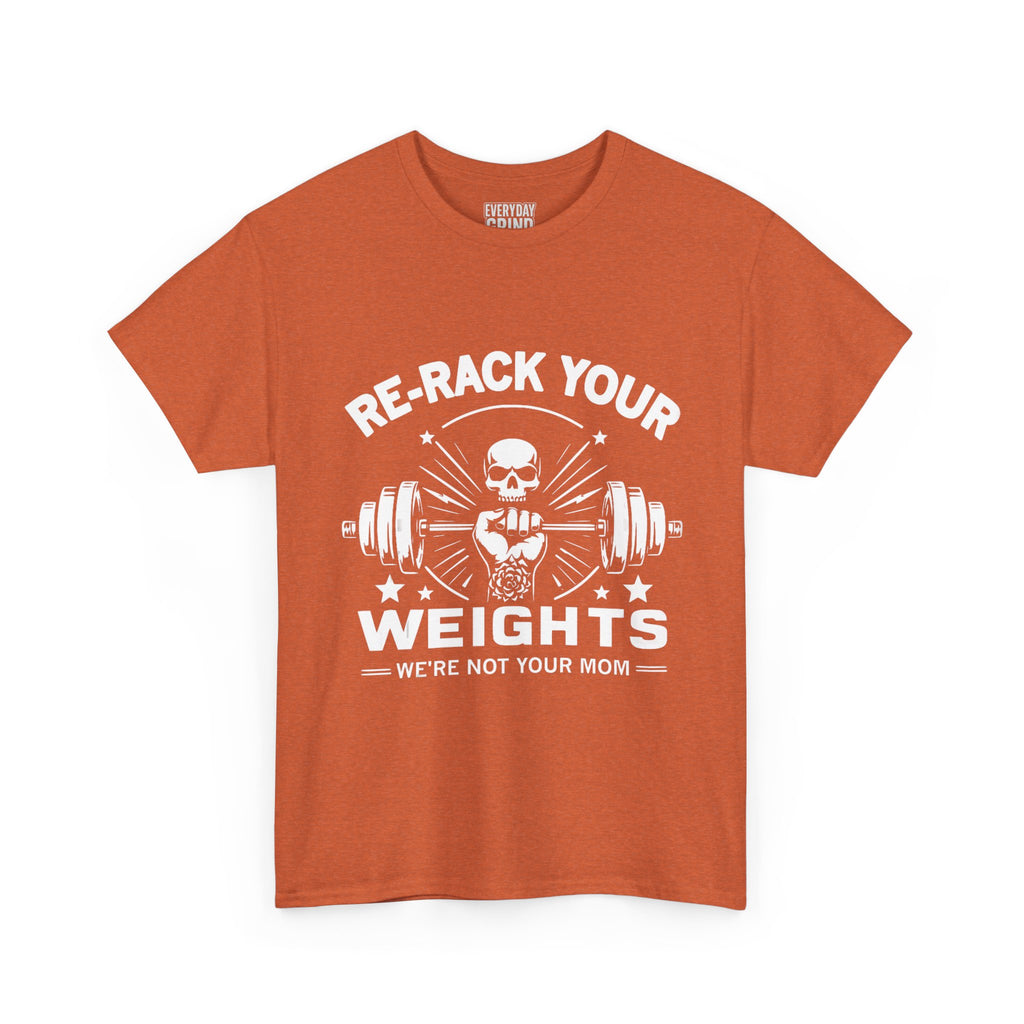 Re-Rack Your Weights - I'm Not Yo Mama Tee