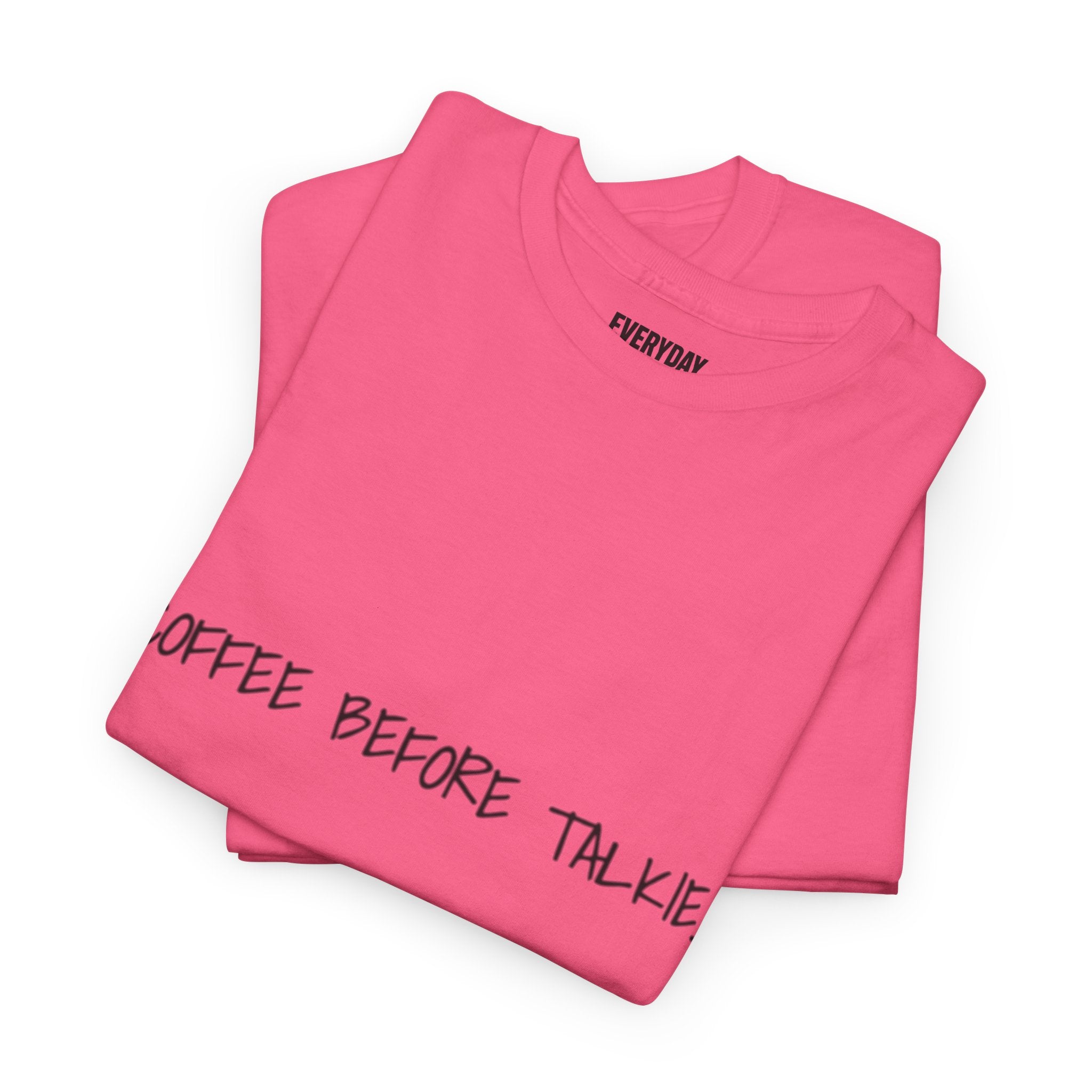 Coffee Before Talkie Unisex Tee - Light Colors