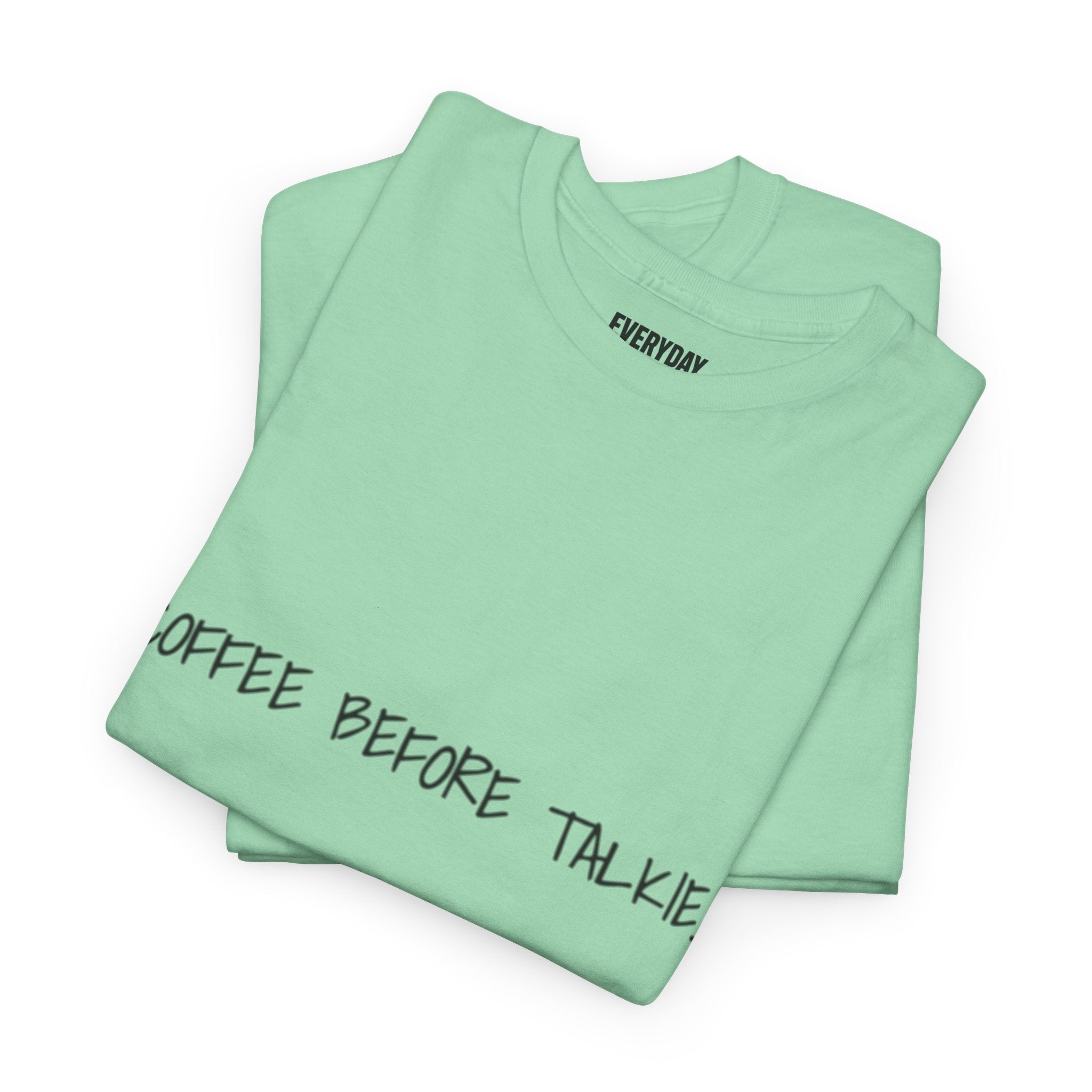 Coffee Before Talkie Unisex Tee - Light Colors