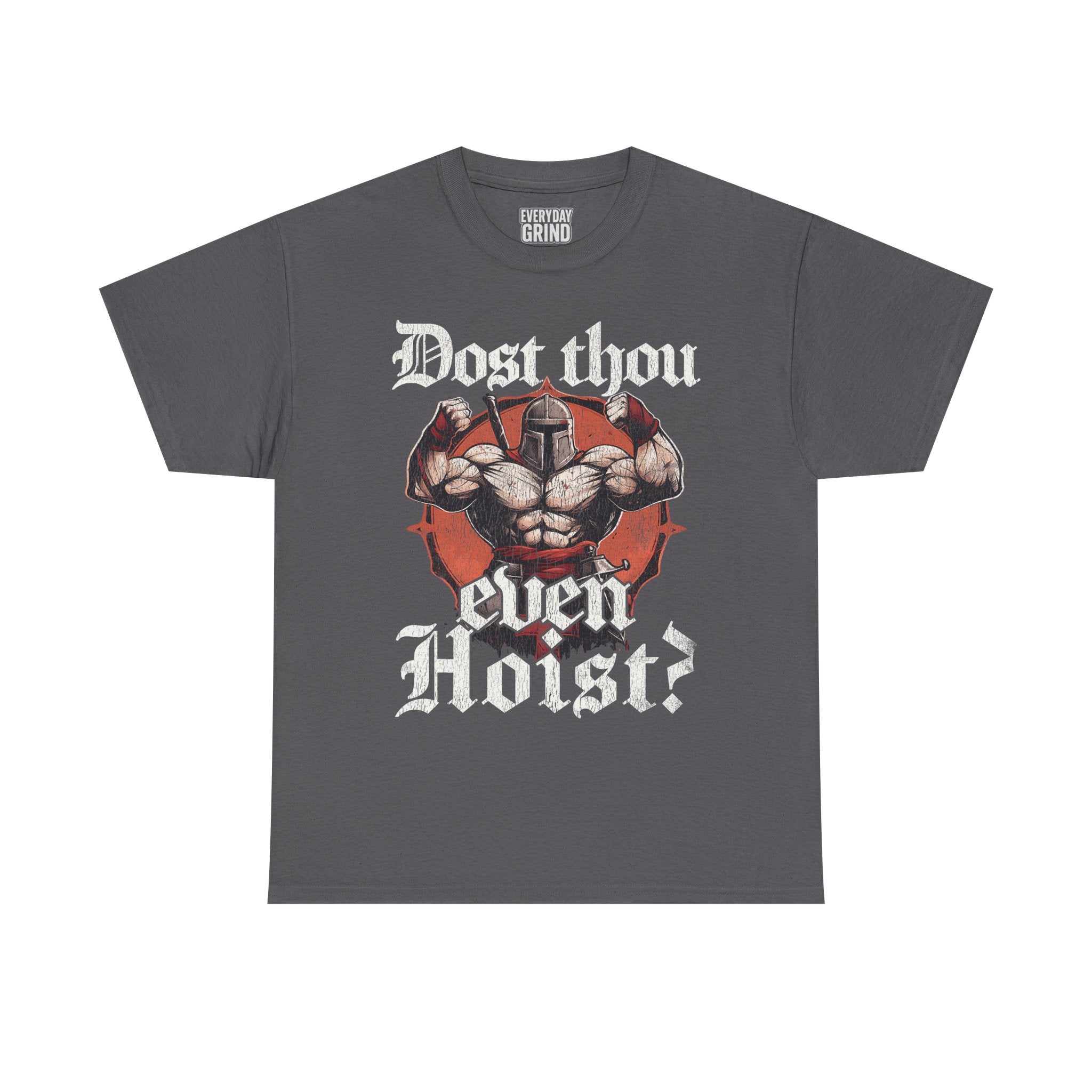 Dost Thou Even Hoist Tee