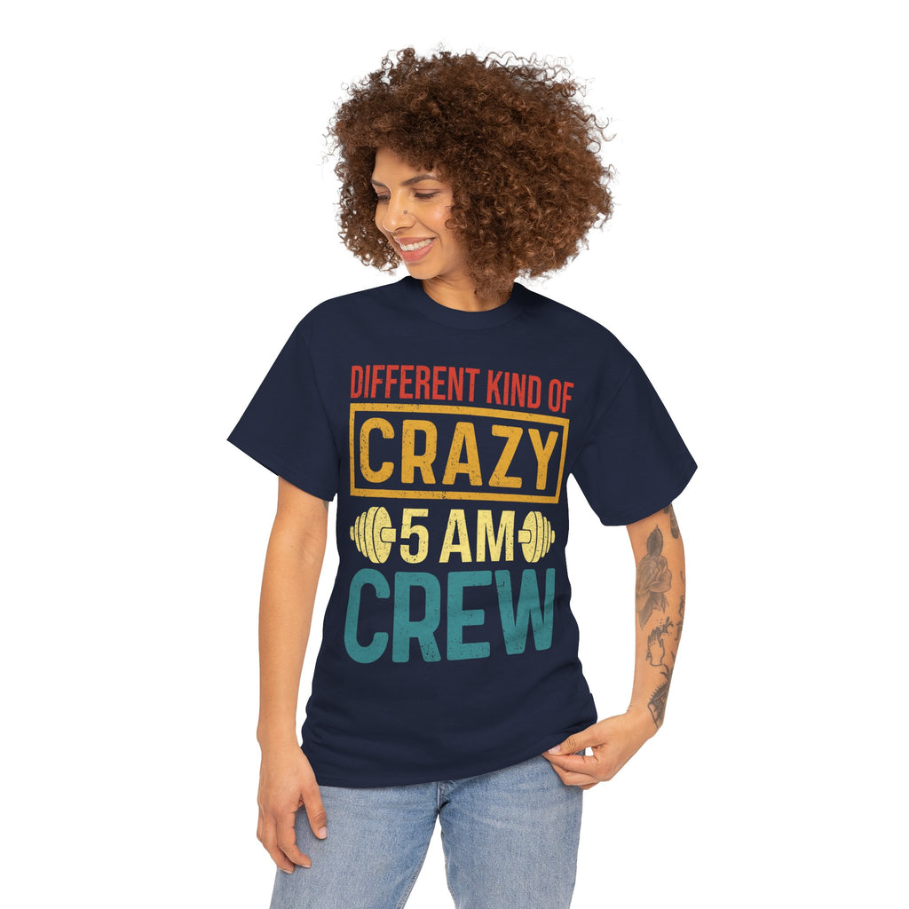 Different Kind of Crazy 5 AM Crew Tee