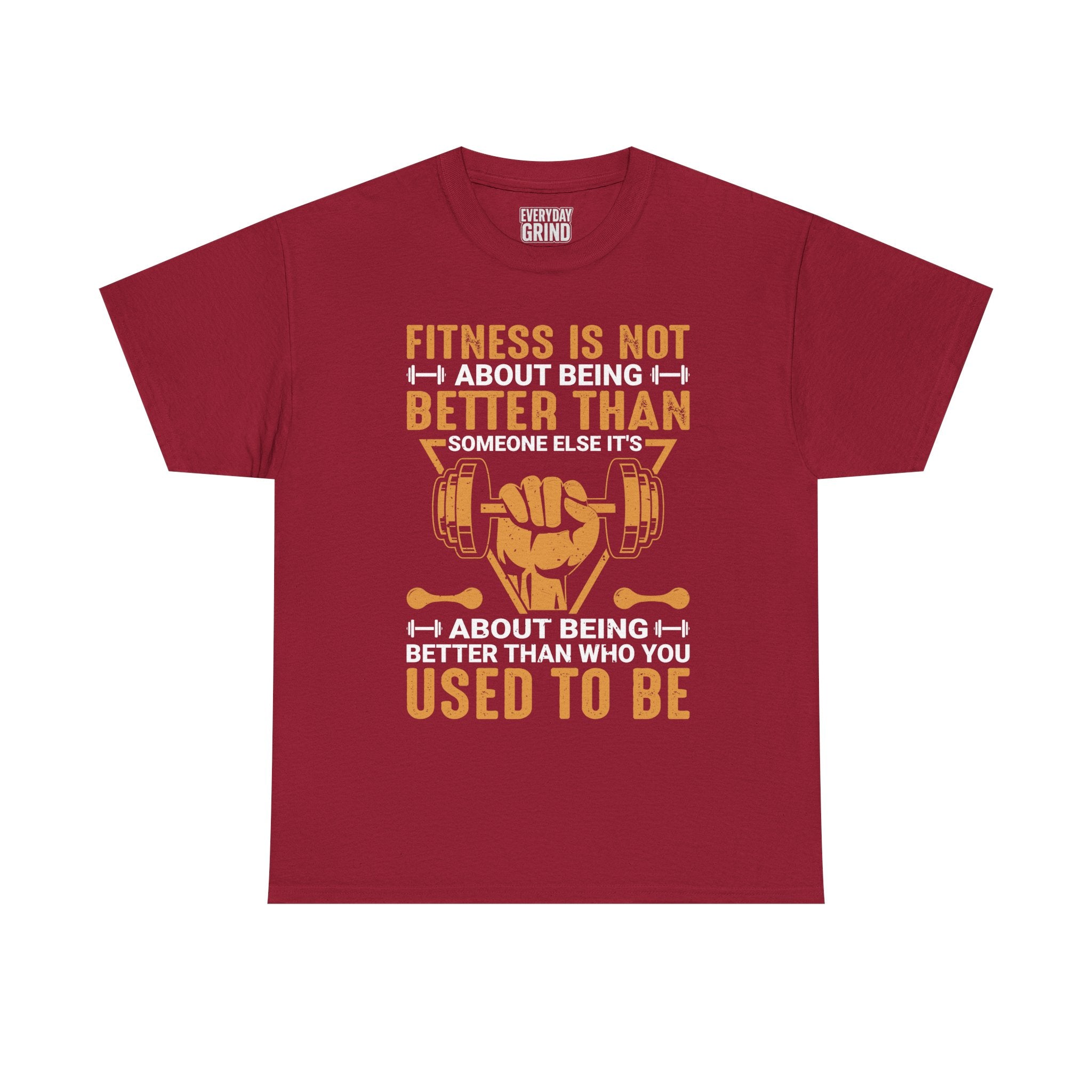 Fitness Is About Being Better Than You Used To Be Tee